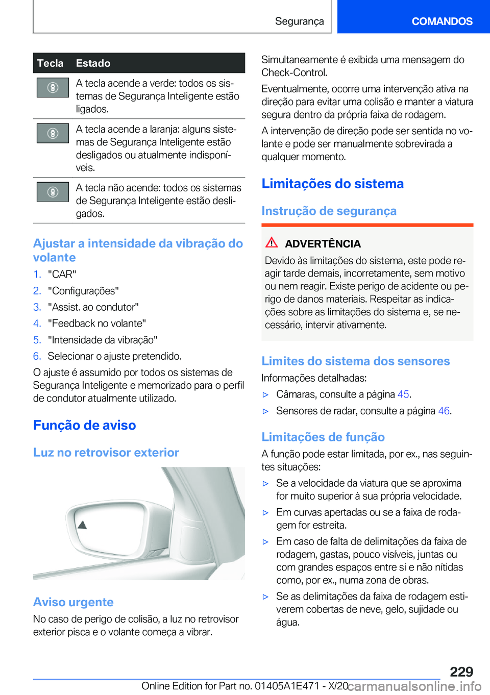 BMW M3 2021  Manual do condutor (in Portuguese) �T�e�c�l�a�E�s�t�a�d�o�A��t�e�c�l�a��a�c�e�n�d�e��a��v�e�r�d�e�:��t�o�d�o�s��o�s��s�i�sª
�t�e�m�a�s��d�e��S�e�g�u�r�a�n�