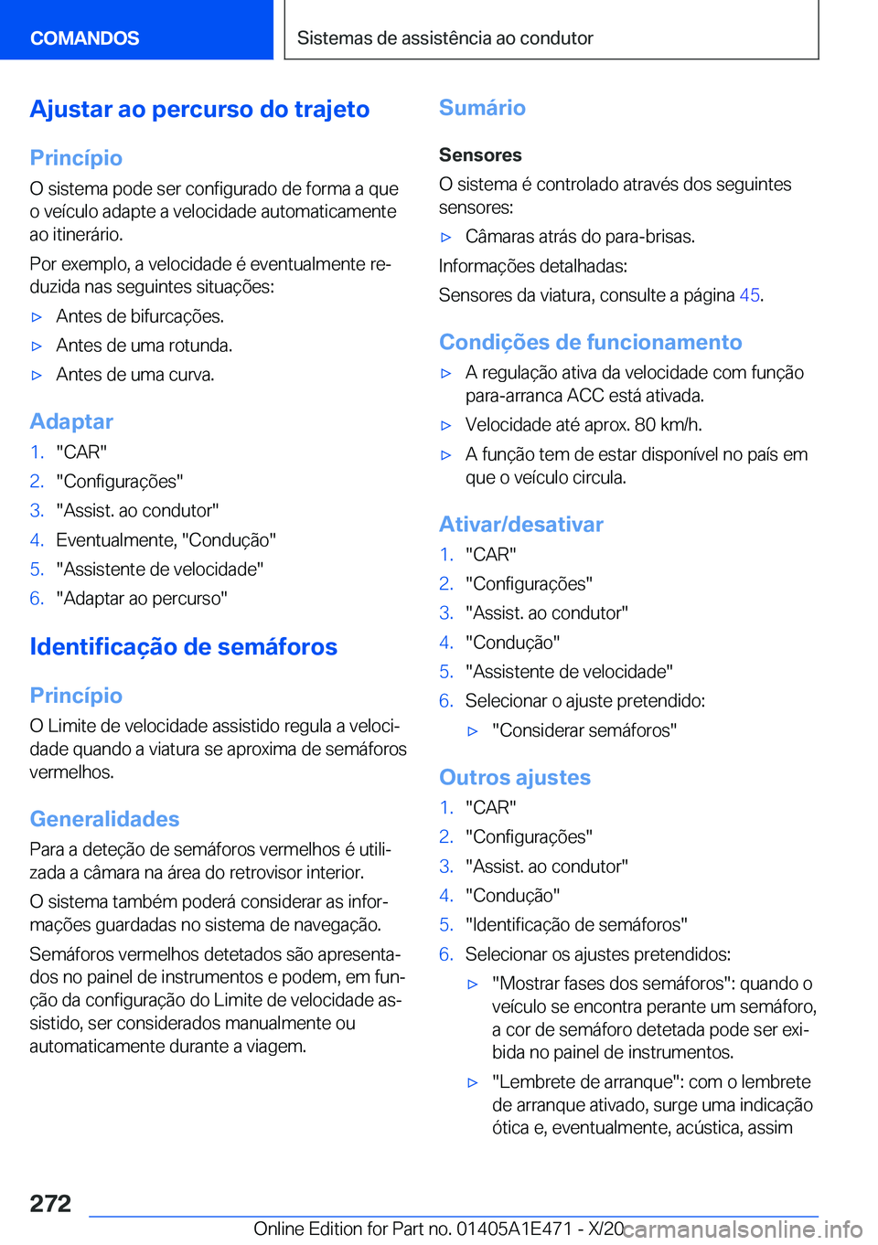 BMW M3 2021  Manual do condutor (in Portuguese) �A�j�u�s�t�a�r��a�o��p�e�r�c�u�r�s�o��d�o��t�r�a�j�e�t�o
�P�r�i�n�c�