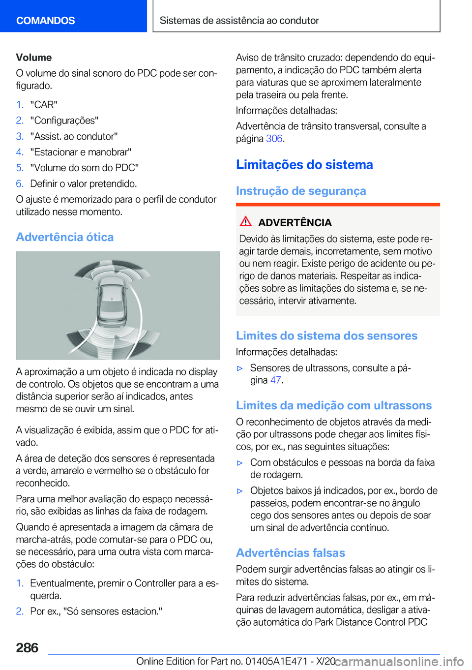 BMW M3 2021  Manual do condutor (in Portuguese) �V�o�l�u�m�e
�O��v�o�l�u�m�e��d�o��s�i�n�a�l��s�o�n�o�r�o��d�o��P�D�C��p�o�d�e��s�e�r��c�o�nª
�f�i�g�u�r�a�d�o�.�1�.��C�A�R��2�.��C�o�n�f�i�g�u�r�a�