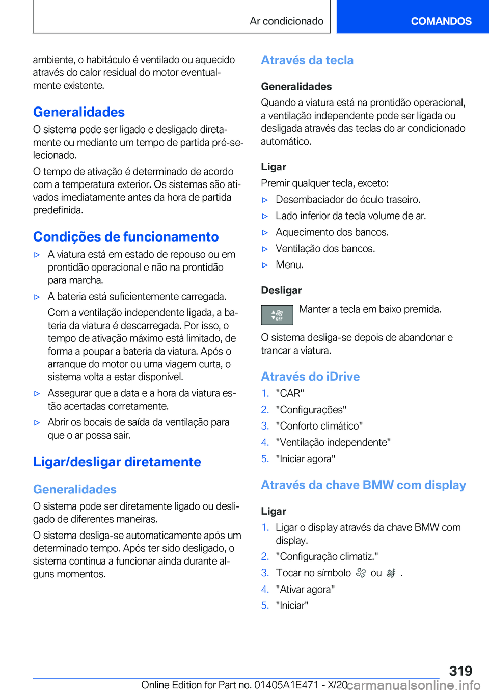 BMW M3 2021  Manual do condutor (in Portuguese) �a�m�b�i�e�n�t�e�,��o��h�a�b�i�t�á�c�u�l�o��é��v�e�n�t�i�l�a�d�o��o�u��a�q�u�e�c�i�d�o�a�t�r�a�v�é�s��d�o��c�a�l�o�r��r�e�s�i�d�u�a�l��d�o��m�o�t�o�r��e�v�e�n�t�u�a�lª�m�e�n�t�e��e�x
