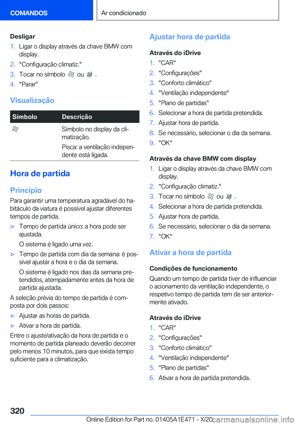 BMW M3 2021  Manual do condutor (in Portuguese) �D�e�s�l�i�g�a�r�1�.�L�i�g�a�r��o��d�i�s�p�l�a�y��a�t�r�a�v�é�s��d�a��c�h�a�v�e��B�M�W��c�o�m�d�i�s�p�l�a�y�.�2�.��C�o�n�f�i�g�u�r�a�