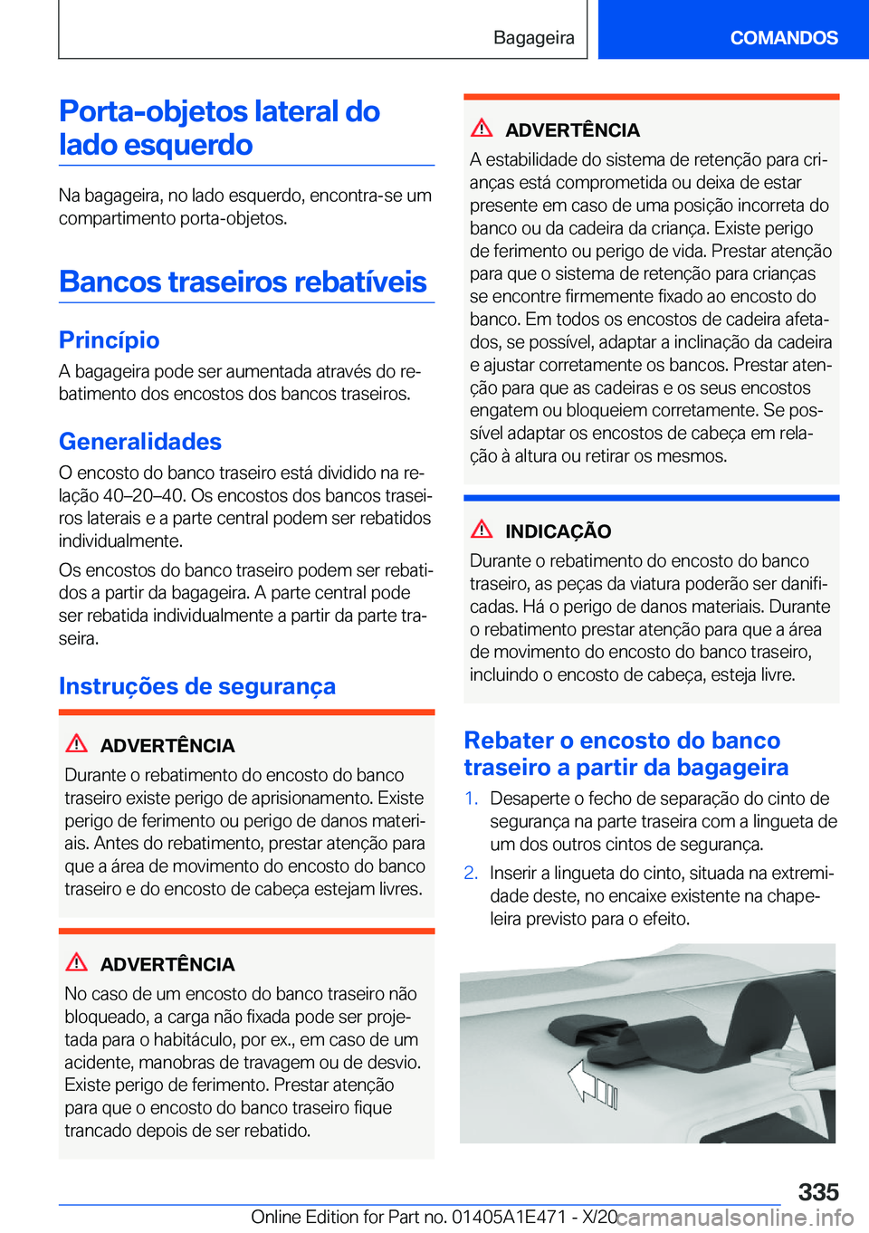 BMW M3 2021  Manual do condutor (in Portuguese) �P�o�r�t�a�-�o�b�j�e�t�o�s��l�a�t�e�r�a�l��d�o�l�a�d�o��e�s�q�u�e�r�d�o
�N�a��b�a�g�a�g�e�i�r�a�,��n�o��l�a�d�o��e�s�q�u�e�r�d�o�,��e�n�c�o�n�t�r�a�-�s�e��u�m�c�o�m�p�a�r�t�i�m�e�n�t�o��p�o�