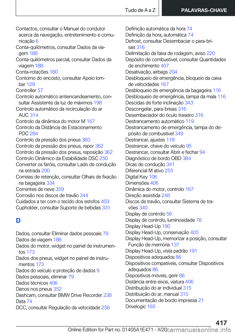 BMW M3 2021  Manual do condutor (in Portuguese) �C�o�n�t�a�c�t�o�s�,��c�o�n�s�u�l�t�a�r��o��M�a�n�u�a�l��d�o��c�o�n�d�u�t�o�r�a�c�e�r�c�a��d�a��n�a�v�e�g�a�