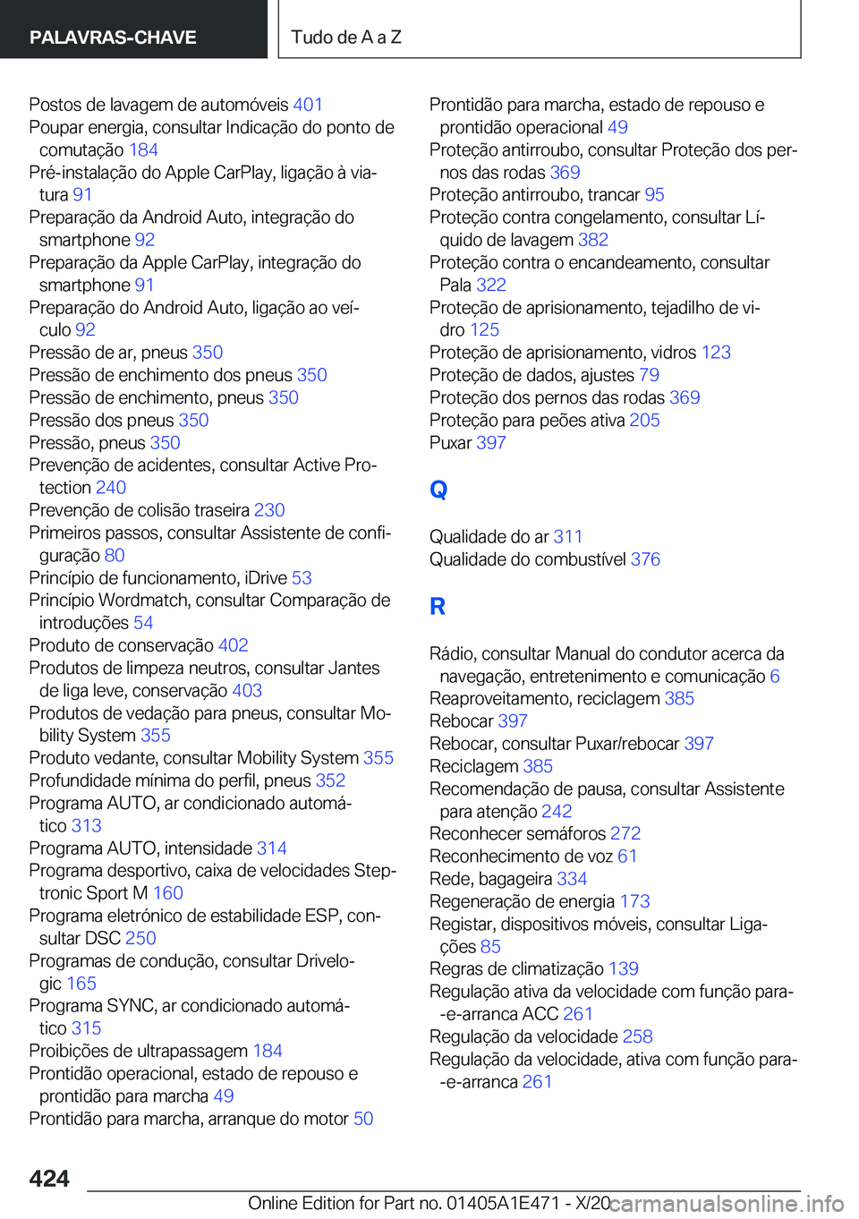 BMW M3 2021  Manual do condutor (in Portuguese) �P�o�s�t�o�s��d�e��l�a�v�a�g�e�m��d�e��a�u�t�o�m�ó�v�e�i�s��4�0�1�
�P�o�u�p�a�r��e�n�e�r�g�i�a�,��c�o�n�s�u�l�t�a�r��I�n�d�i�c�a�