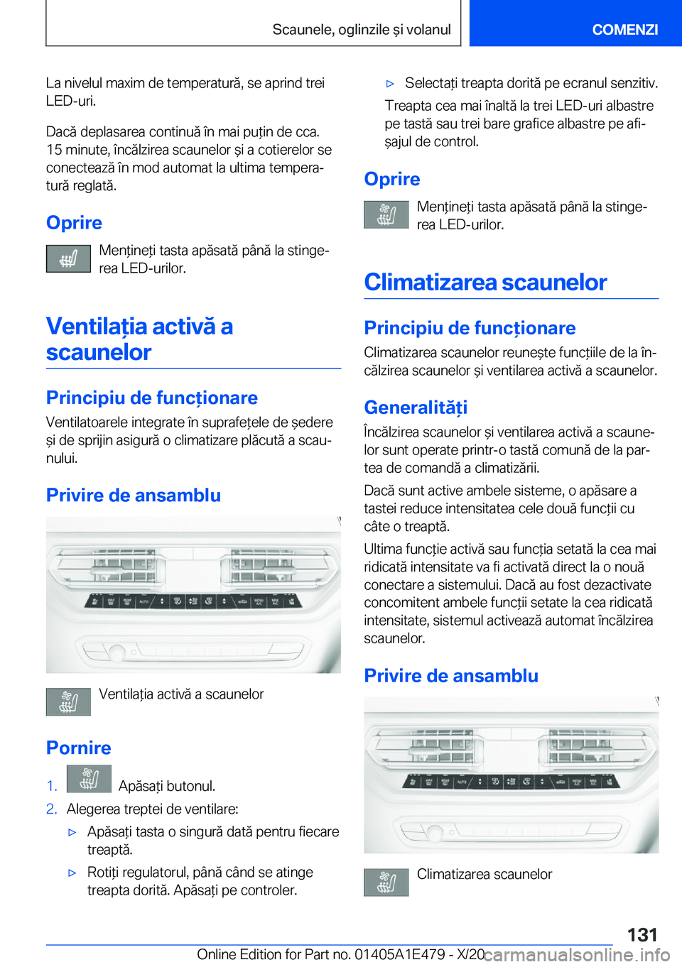 BMW M3 2021  Ghiduri De Utilizare (in Romanian) �L�a��n�i�v�e�l�u�l��m�a�x�i�m��d�e��t�e�m�p�e�r�a�t�u�r�ă�,��s�e��a�p�r�i�n�d��t�r�e�i
�L�E�D�-�u�r�i�.
�D�a�c�ă��d�e�p�l�a�s�a�r�e�a��c�o�n�t�i�n�u�ă��
