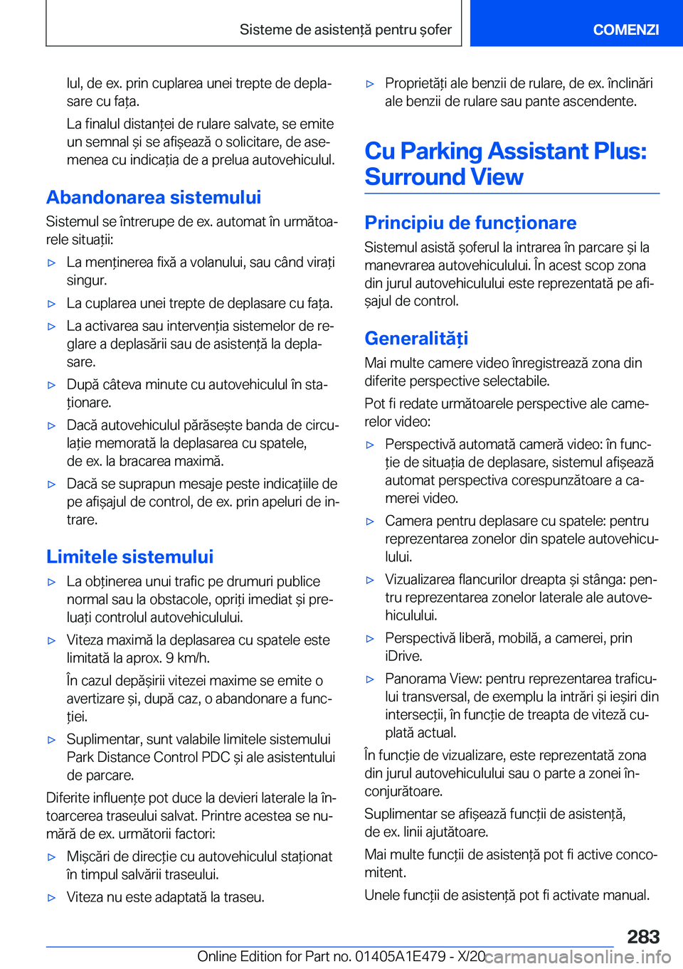 BMW M3 2021  Ghiduri De Utilizare (in Romanian) �l�u�l�,��d�e��e�x�.��p�r�i�n��c�u�p�l�a�r�e�a��u�n�e�i��t�r�e�p�t�e��d�e��d�e�p�l�aj�s�a�r�e��c�u��f�a*�a�.
�L�a��f�i�n�a�l�u�l��d�i�s�t�a�n*�e�i��d�e��r�u�l�a�r�e��s�a�l�v�a�t�e�,�