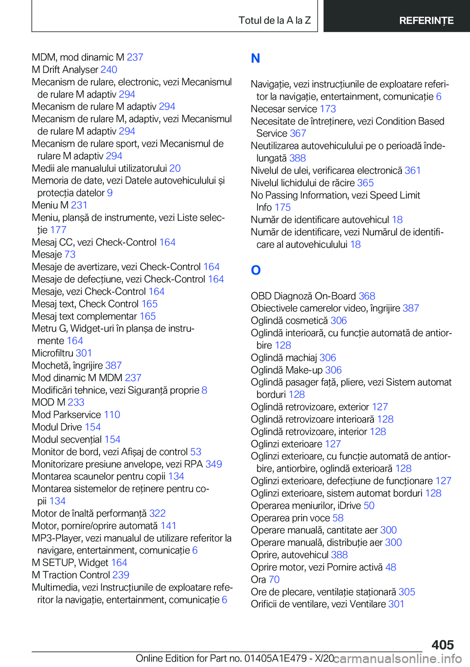 BMW M3 2021  Ghiduri De Utilizare (in Romanian) �M�D�M�,��m�o�d��d�i�n�a�m�i�c��M��2�3�7�
�M��D�r�i�f�t��A�n�a�l�y�s�e�r� �2�4�0�
�M�e�c�a�n�i�s�m��d�e��r�u�l�a�r�e�,��e�l�e�c�t�r�o�n�i�c�,��v�e�z�i��M�e�c�a�n�i�s�m�u�l �d�e��r�u�l�a