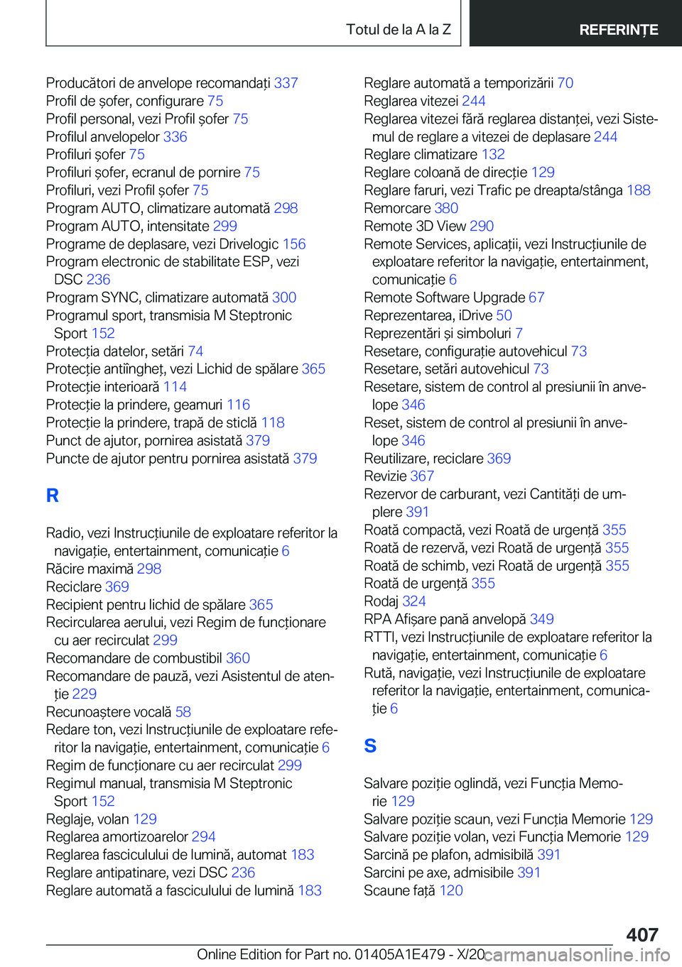 BMW M3 2021  Ghiduri De Utilizare (in Romanian) �P�r�o�d�u�c�ă�t�o�r�i��d�e��a�n�v�e�l�o�p�e��r�e�c�o�m�a�n�d�a*�i��3�3�7�
�P�r�o�f�i�l��d�e�&�o�f�e�r�,��c�o�n�f�i�g�u�r�a�r�e� �7�5�
�P�r�o�f�i�l��p�e�r�s�o�n�a�l�,��v�e�z�i��P�r�o�f