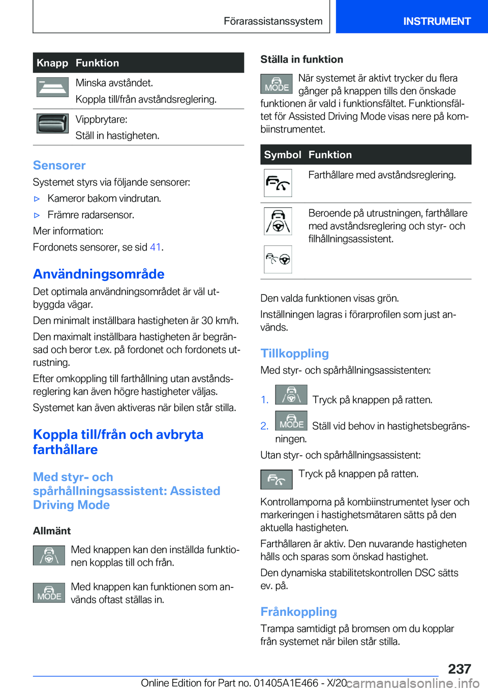 BMW M3 2021  InstruktionsbÖcker (in Swedish) �K�n�a�p�p�F�u�n�k�t�i�o�n�M�i�n�s�k�a��a�v�s�t�å�n�d�e�t�.
�K�o�p�p�l�a��t�i�l�l�/�f�r�å�n��a�v�s�t�å�n�d�s�r�e�g�l�e�r�i�n�g�.�V�i�p�p�b�r�y�t�a�r�e�:
�S�t�ä�l�l��i�n��h�a�s�t�i�g�h�e�t�e�n