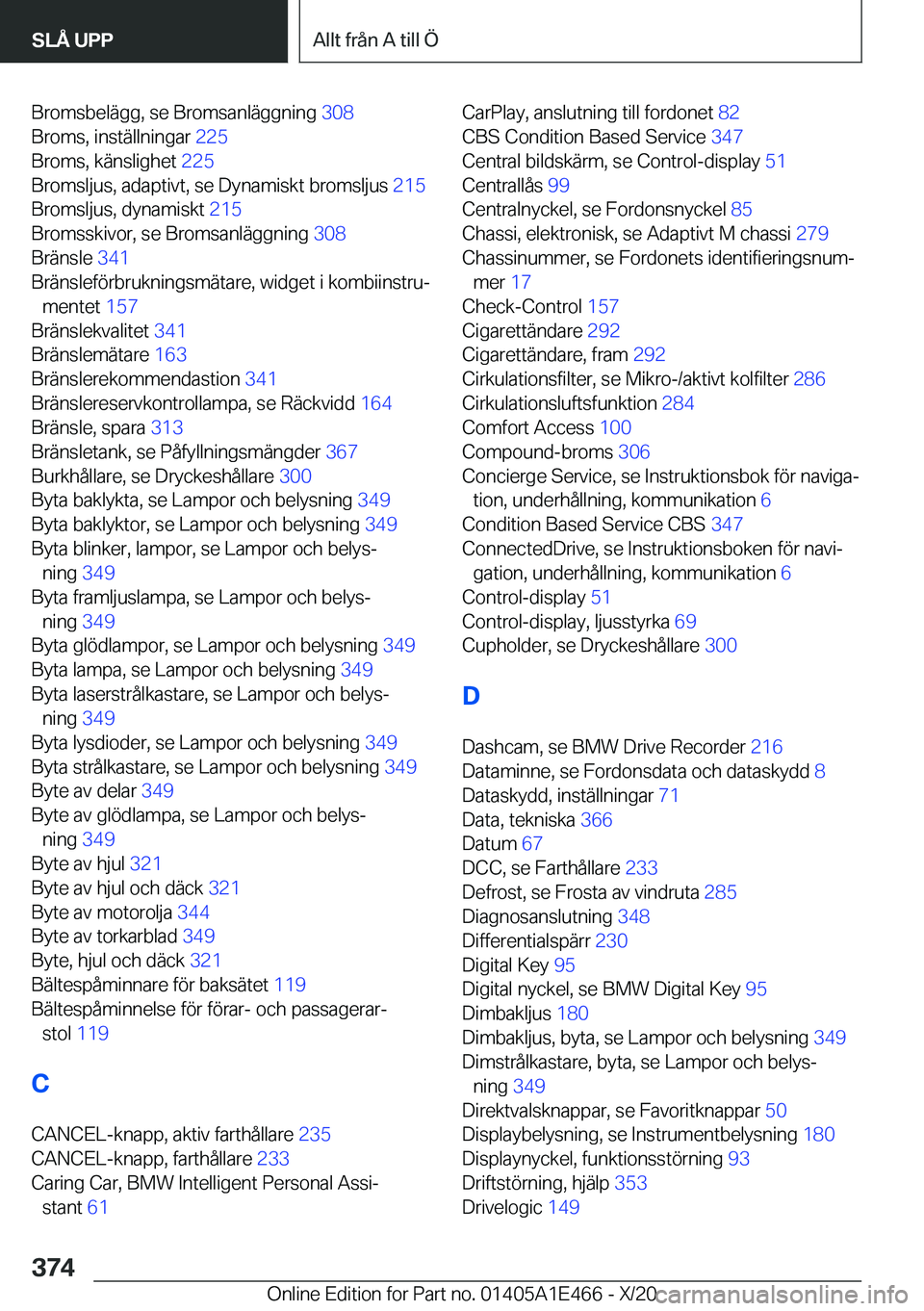BMW M3 2021  InstruktionsbÖcker (in Swedish) �B�r�o�m�s�b�e�l�ä�g�g�,��s�e��B�r�o�m�s�a�n�l�ä�g�g�n�i�n�g��3�0�8�
�B�r�o�m�s�,��i�n�s�t�ä�l�l�n�i�n�g�a�r� �2�2�5�
�B�r�o�m�s�,��k�ä�n�s�l�i�g�h�e�t� �2�2�5�
�B�r�o�m�s�l�j�u�s�,��a�
