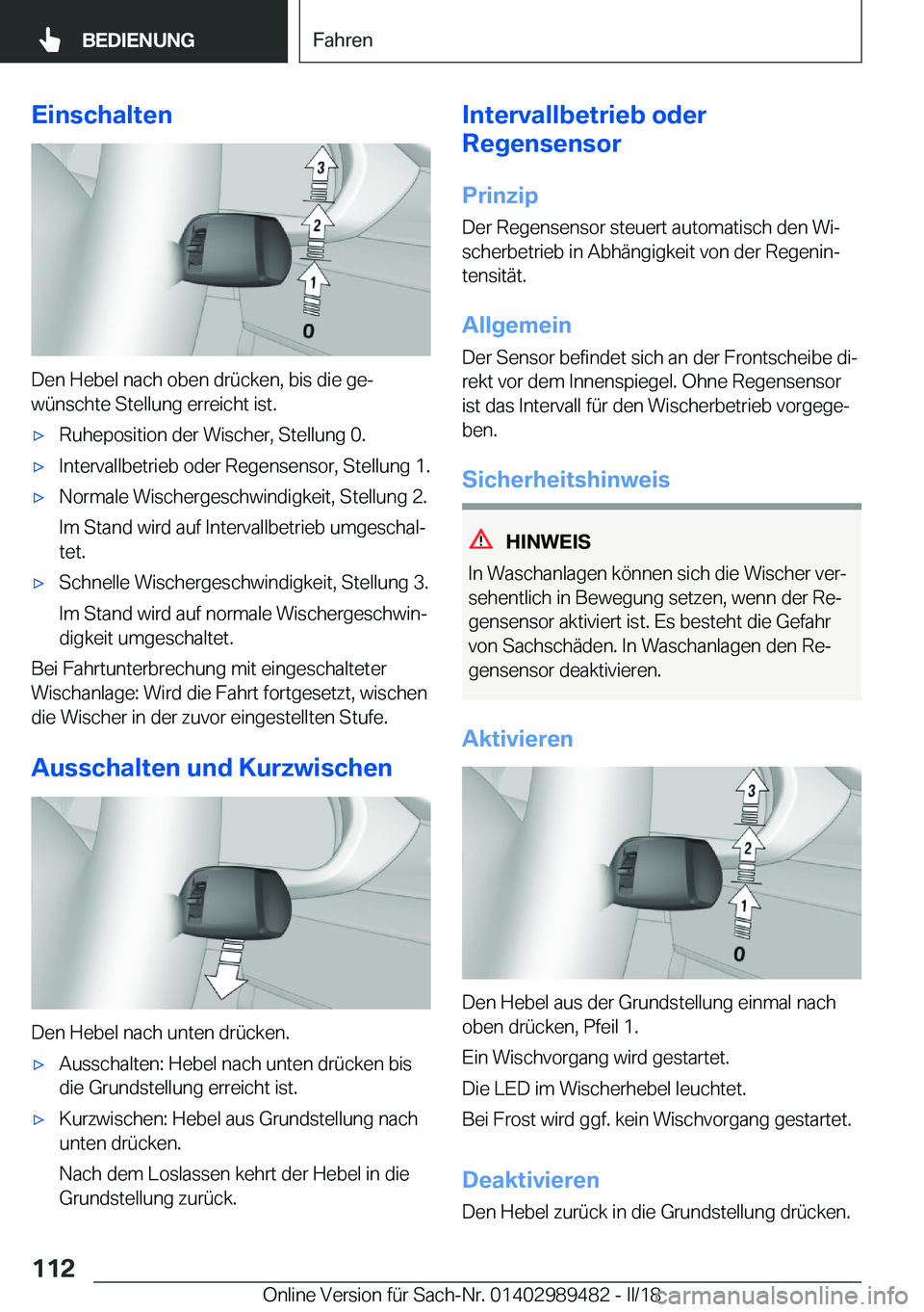 BMW M3 2018  Betriebsanleitungen (in German) �E�i�n�s�c�h�a�l�t�e�n
�D�e�n� �H�e�b�e�l� �n�a�c�h� �o�b�e�n� �d�r�