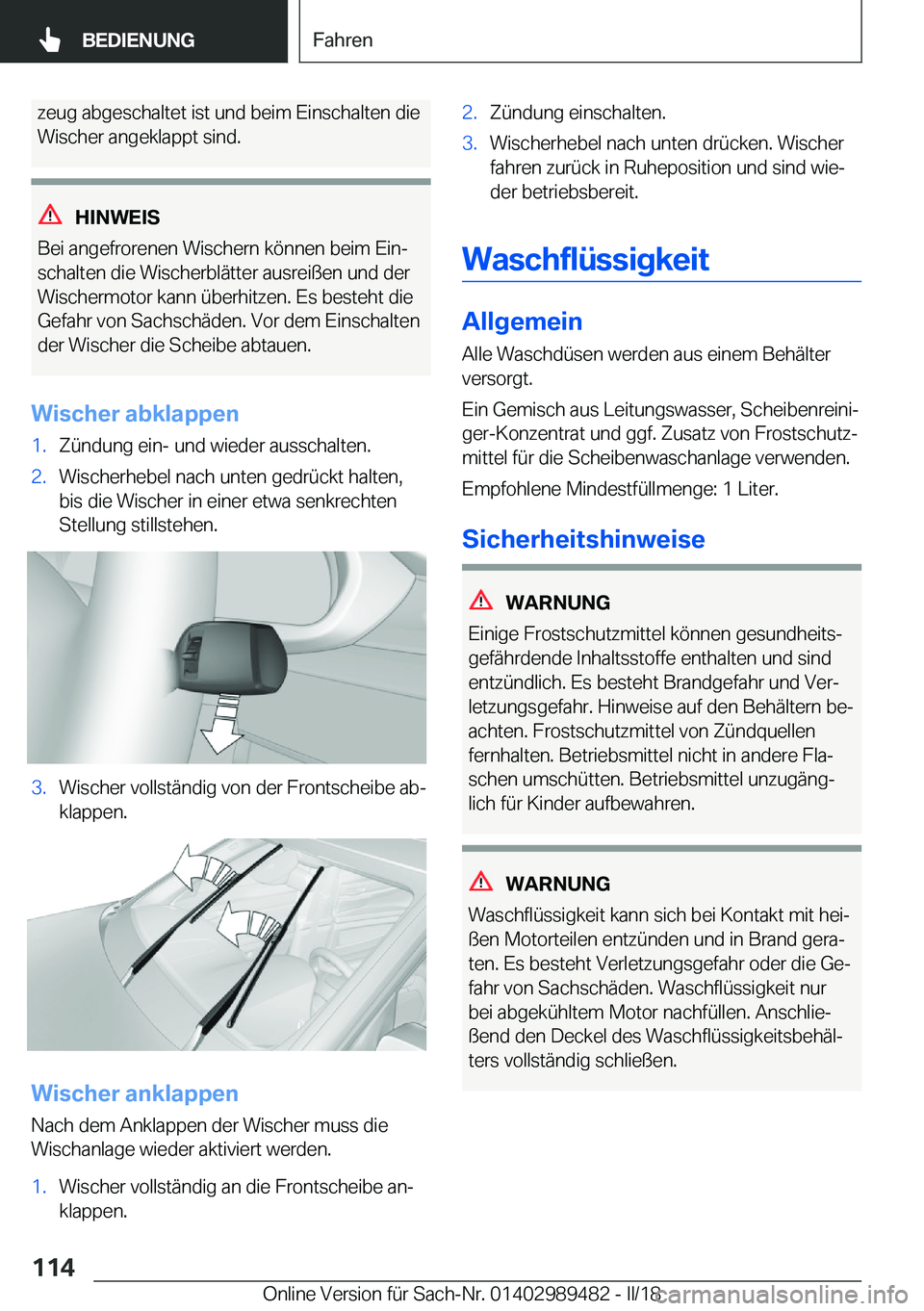 BMW M3 2018  Betriebsanleitungen (in German) �z�e�u�g� �a�b�g�e�s�c�h�a�l�t�e�t� �i�s�t� �u�n�d� �b�e�i�m� �E�i�n�s�c�h�a�l�t�e�n� �d�i�e�W�i�s�c�h�e�r� �a�n�g�e�k�l�a�p�p�t� �s�i�n�d�.
�H�I�N�W�E�I�S
�B�e�i� �a�n�g�e�f�r�o�r�e�n�e�n� �W�i�s�c�h