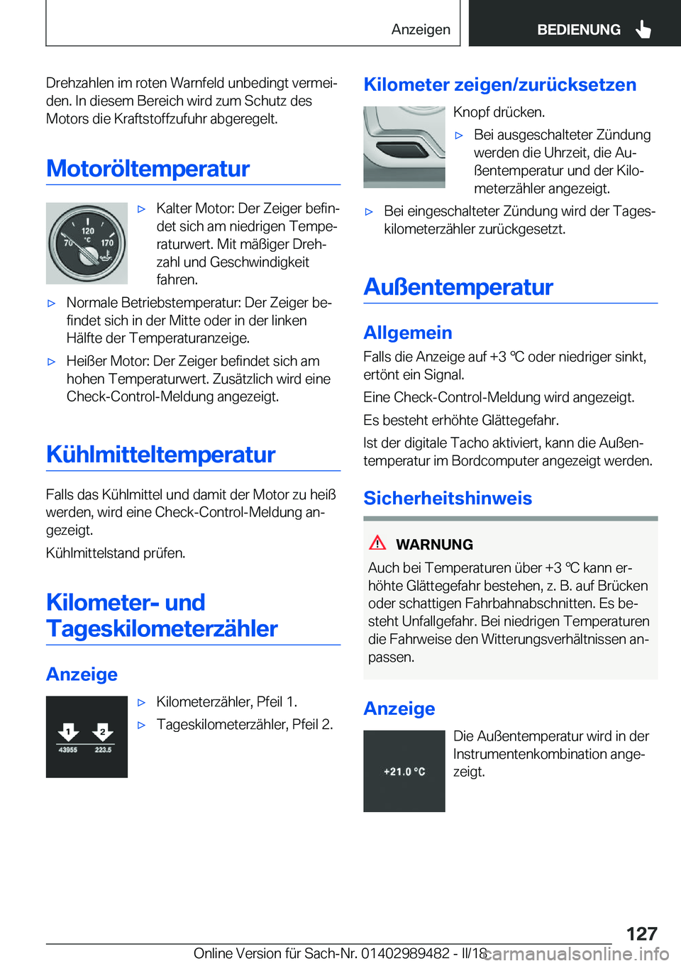 BMW M3 2018  Betriebsanleitungen (in German) �D�r�e�h�z�a�h�l�e�n� �i�m� �r�o�t�e�n� �W�a�r�n�f�e�l�d� �u�n�b�e�d�i�n�g�t� �v�e�r�m�e�ij�d�e�n�.� �I�n� �d�i�e�s�e�m� �B�e�r�e�i�c�h� �w�i�r�d� �z�u�m� �S�c�h�u�t�z� �d�e�s
�M�o�t�o�r�s� �d�i�e� �