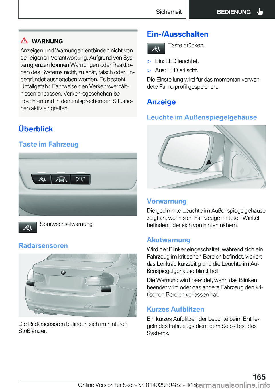 BMW M3 2018  Betriebsanleitungen (in German) �W�A�R�N�U�N�G
�A�n�z�e�i�g�e�n� �u�n�d� �W�a�r�n�u�n�g�e�n� �e�n�t�b�i�n�d�e�n� �n�i�c�h�t� �v�o�n
�d�e�r� �e�i�g�e�n�e�n� �V�e�r�a�n�t�w�o�r�t�u�n�g�.� �A�u�f�g�r�u�n�d� �v�o�n� �S�y�sj
�t�e�m�g�r�