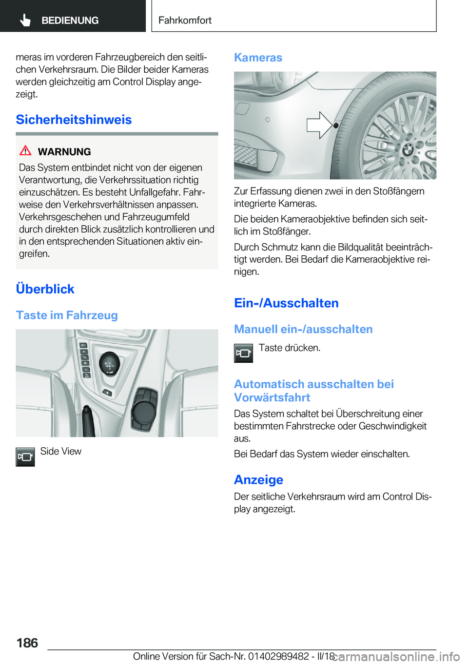 BMW M3 2018  Betriebsanleitungen (in German) �m�e�r�a�s� �i�m� �v�o�r�d�e�r�e�n� �F�a�h�r�z�e�u�g�b�e�r�e�i�c�h� �d�e�n� �s�e�i�t�l�ij
�c�h�e�n� �V�e�r�k�e�h�r�s�r�a�u�m�.� �D�i�e� �B�i�l�d�e�r� �b�e�i�d�e�r� �K�a�m�e�r�a�s
�w�e�r�d�e�n� �g�l�e