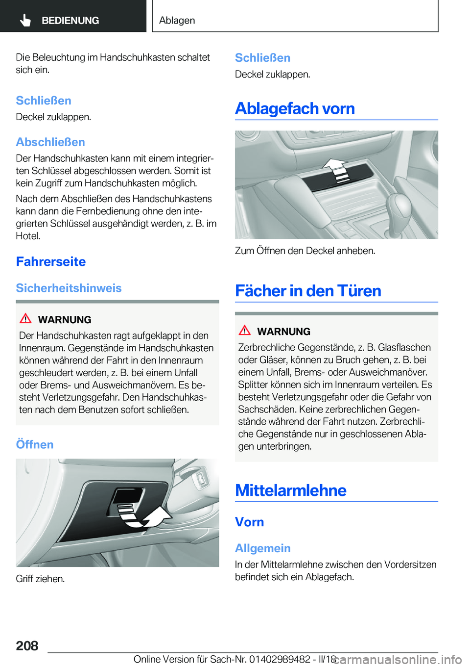 BMW M3 2018  Betriebsanleitungen (in German) �D�i�e� �B�e�l�e�u�c�h�t�u�n�g� �i�m� �H�a�n�d�s�c�h�u�h�k�a�s�t�e�n� �s�c�h�a�l�t�e�t�s�i�c�h� �e�i�n�.
�S�c�h�l�i�e�
