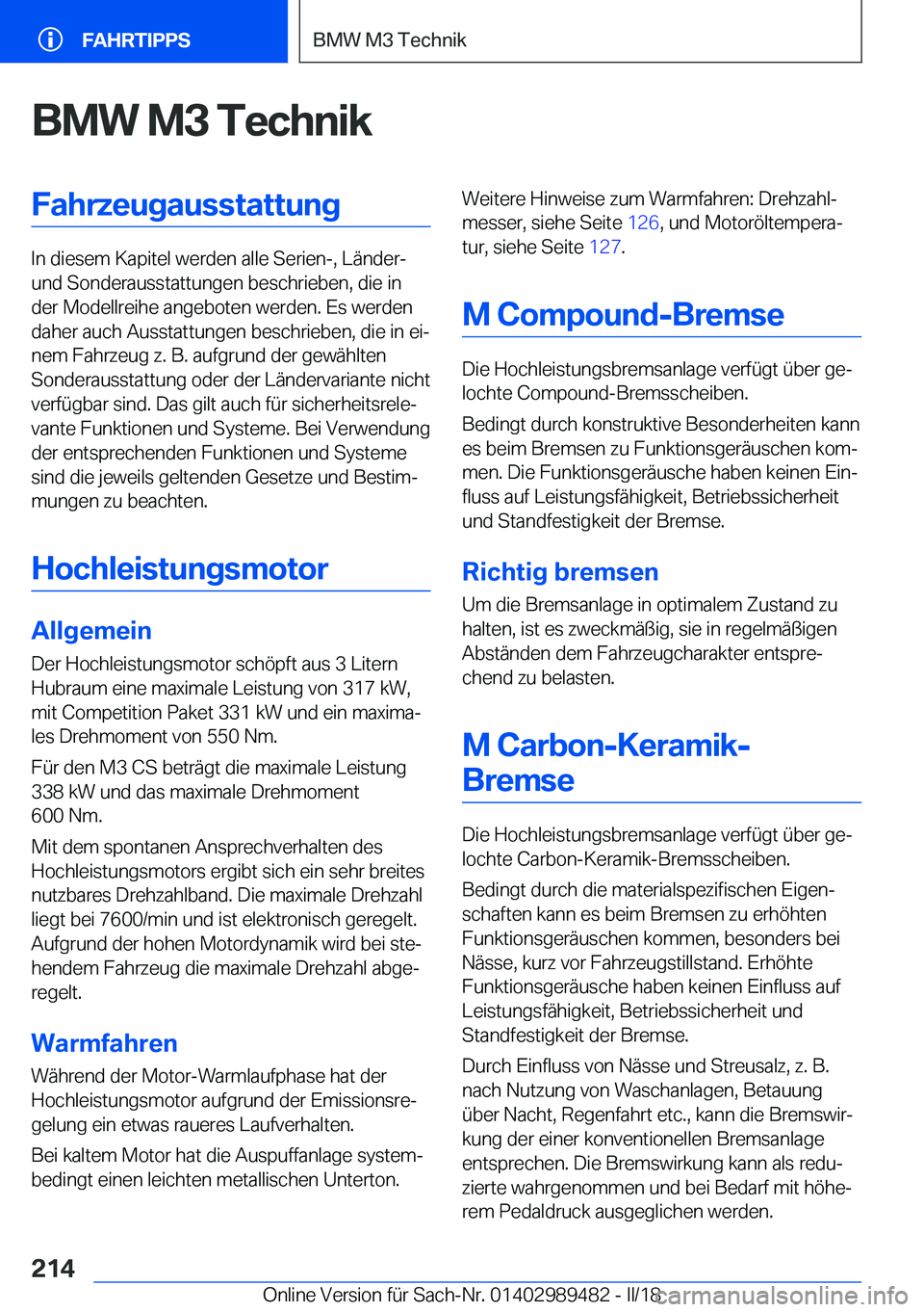 BMW M3 2018  Betriebsanleitungen (in German) �B�M�W��M�3��T�e�c�h�n�i�k�F�a�h�r�z�e�u�g�a�u�s�s�t�a�t�t�u�n�g
�I�n� �d�i�e�s�e�m� �K�a�p�i�t�e�l� �w�e�r�d�e�n� �a�l�l�e� �S�e�r�i�e�n�-�,� �L�