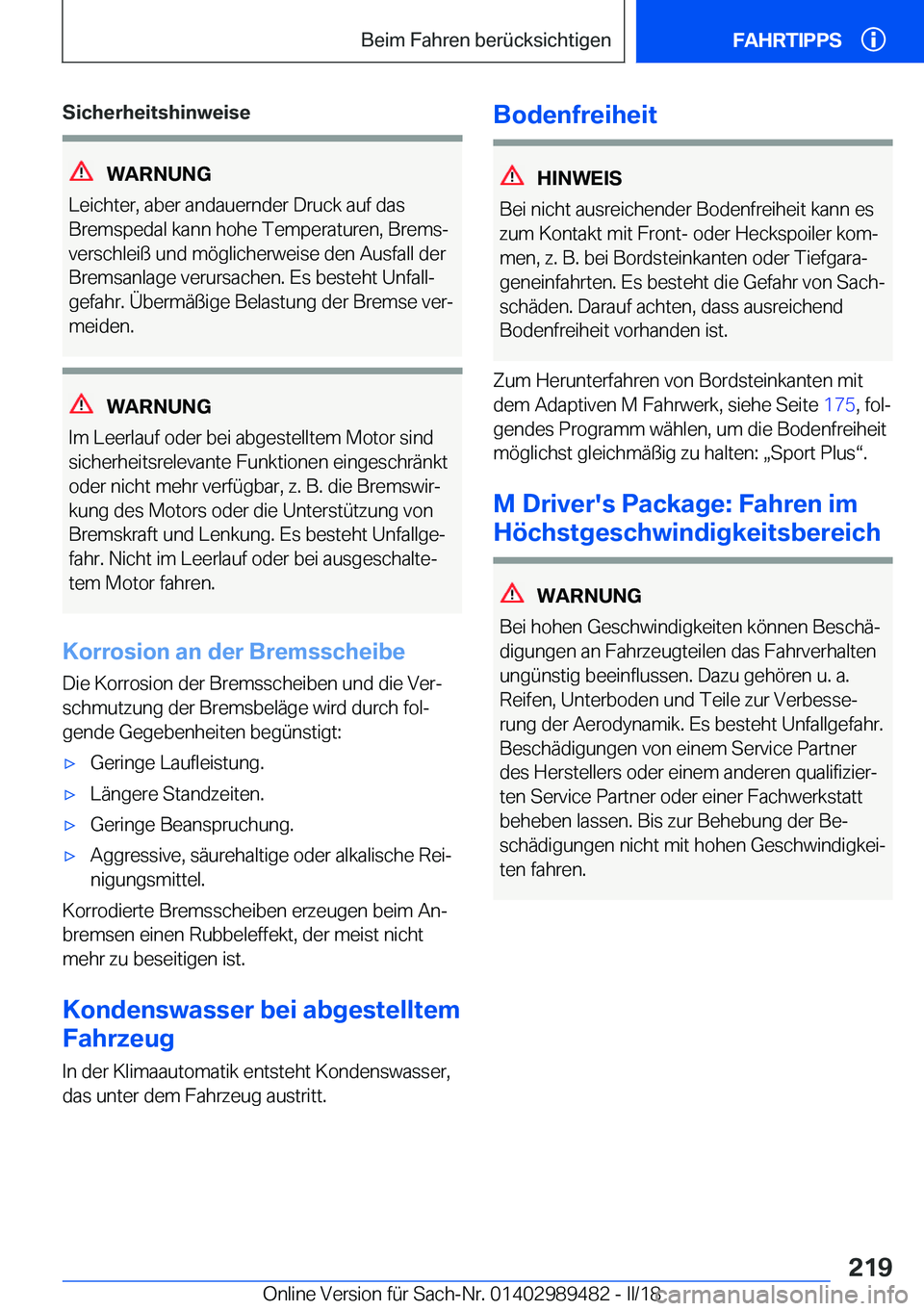 BMW M3 2018  Betriebsanleitungen (in German) �S�i�c�h�e�r�h�e�i�t�s�h�i�n�w�e�i�s�e
�W�A�R�N�U�N�G
�L�e�i�c�h�t�e�r�,� �a�b�e�r� �a�n�d�a�u�e�r�n�d�e�r� �D�r�u�c�k� �a�u�f� �d�a�s
�B�r�e�m�s�p�e�d�a�l� �k�a�n�n� �h�o�h�e� �T�e�m�p�e�r�a�t�u�r�e�