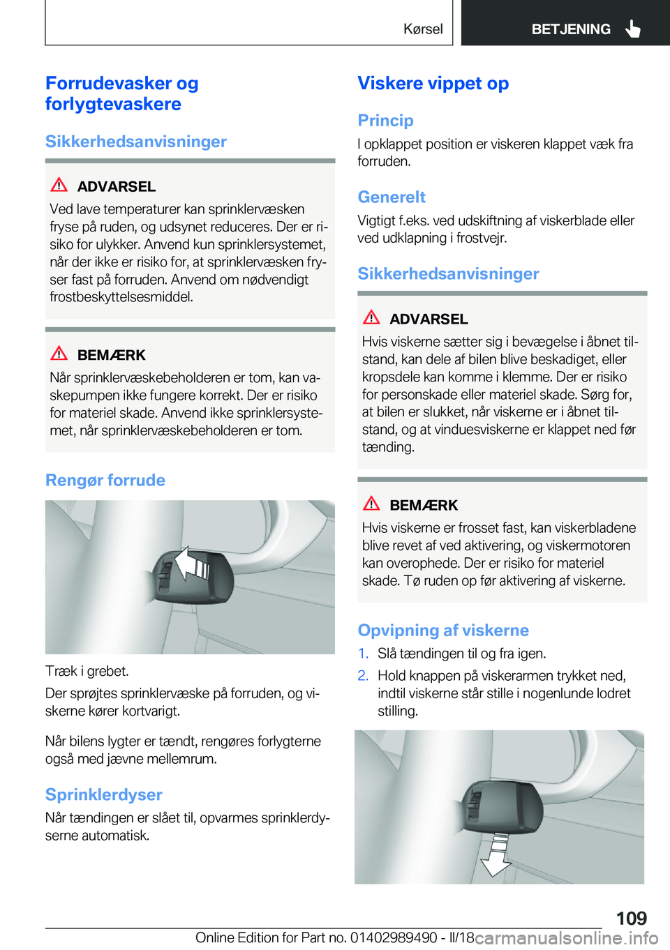 BMW M3 2018  InstruktionsbØger (in Danish) �F�o�r�r�u�d�e�v�a�s�k�e�r��o�g
�f�o�r�l�y�g�t�e�v�a�s�k�e�r�e
�S�i�k�k�e�r�h�e�d�s�a�n�v�i�s�n�i�n�g�e�r
�A�D�V�A�R�S�E�L
�V�e�d� �l�a�v�e� �t�e�m�p�e�r�a�t�u�r�e�r� �k�a�n� �s�p�r�i�n�k�l�e�r�v�æ�