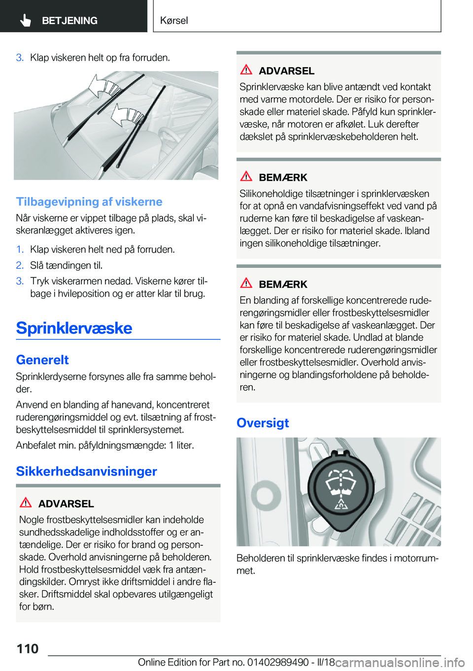 BMW M3 2018  InstruktionsbØger (in Danish) �3�.�K�l�a�p� �v�i�s�k�e�r�e�n� �h�e�l�t� �o�p� �f�r�a� �f�o�r�r�u�d�e�n�.
�T�i�l�b�a�g�e�v�i�p�n�i�n�g��a�f��v�i�s�k�e�r�n�e�N�å�r� �v�i�s�k�e�r�n�e� �e�r� �v�i�p�p�e�t� �t�i�l�b�a�g�e� �p�å� �p�