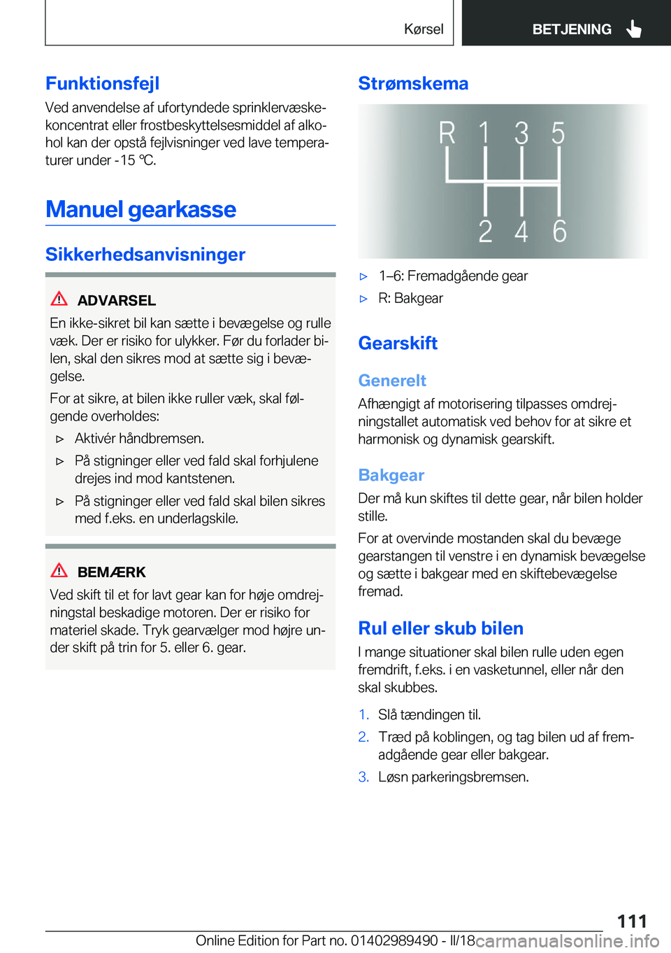 BMW M3 2018  InstruktionsbØger (in Danish) �F�u�n�k�t�i�o�n�s�f�e�j�l
�V�e�d� �a�n�v�e�n�d�e�l�s�e� �a�f� �u�f�o�r�t�y�n�d�e�d�e� �s�p�r�i�n�k�l�e�r�v�æ�s�k�ej
�k�o�n�c�e�n�t�r�a�t� �e�l�l�e�r� �f�r�o�s�t�b�e�s�k�y�t�t�e�l�s�e�s�m�i�d�d�e�l�