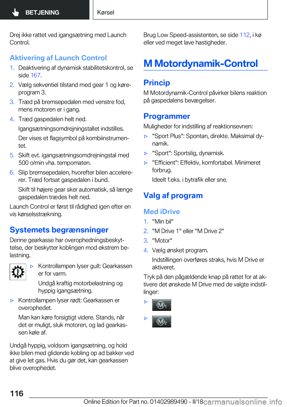BMW M3 2018  InstruktionsbØger (in Danish) �D�r�e�j� �i�k�k�e� �r�a�t�t�e�t� �v�e�d� �i�g�a�n�g�s�æ�t�n�i�n�g� �m�e�d� �L�a�u�n�c�h
�C�o�n�t�r�o�l�.
�A�k�t�i�v�e�r�i�n�g��a�f��L�a�u�n�c�h��C�o�n�t�r�o�l�1�.�D�e�a�k�t�i�v�e�r�i�n�g� �a�f� �