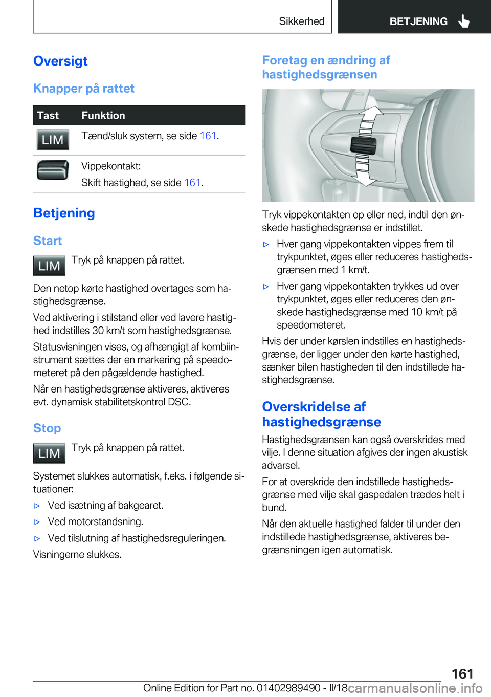 BMW M3 2018  InstruktionsbØger (in Danish) �O�v�e�r�s�i�g�t
�K�n�a�p�p�e�r��p�å��r�a�t�t�e�t�T�a�s�t�F�u�n�k�t�i�o�n�T�æ�n�d�/�s�l�u�k� �s�y�s�t�e�m�,� �s�e� �s�i�d�e�  �1�6�1�.�V�i�p�p�e�k�o�n�t�a�k�t�:
�S�k�i�f�t� �h�a�s�t�i�g�h�e�d�,� �