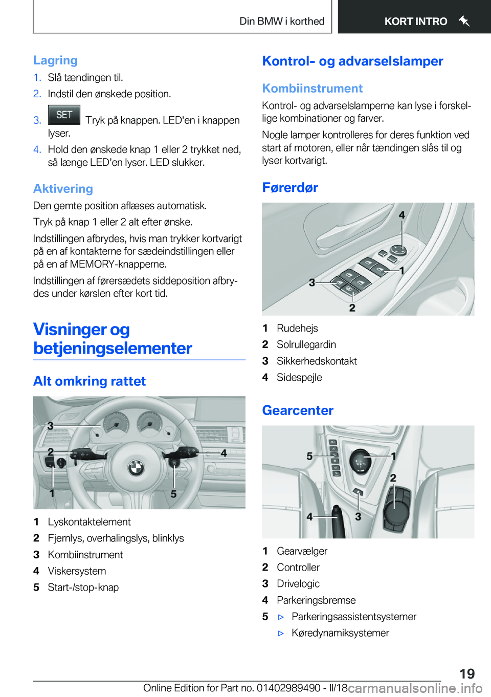 BMW M3 2018  InstruktionsbØger (in Danish) �L�a�g�r�i�n�g�1�.�S�l�å� �t�æ�n�d�i�n�g�e�n� �t�i�l�.�2�.�I�n�d�s�t�i�l� �d�e�n� �