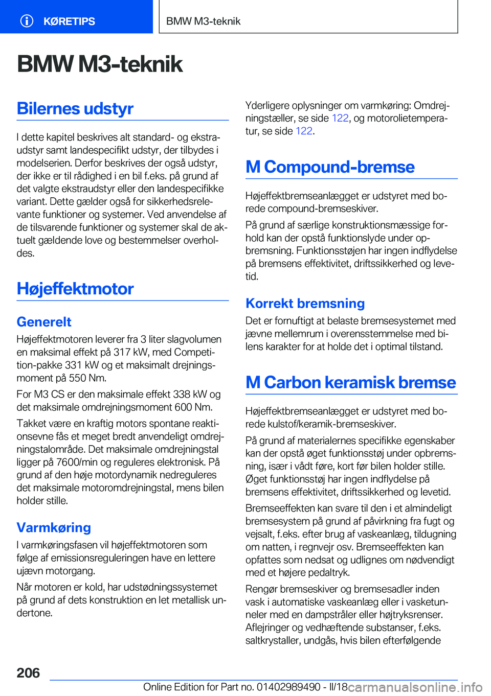 BMW M3 2018  InstruktionsbØger (in Danish) �B�M�W��M�3�-�t�e�k�n�i�k�B�i�l�e�r�n�e�s��u�d�s�t�y�r
�I� �d�e�t�t�e� �k�a�p�i�t�e�l� �b�e�s�k�r�i�v�e�s� �a�l�t� �s�t�a�n�d�a�r�d�-� �o�g� �e�k�s�t�r�aj
�u�d�s�t�y�r� �s�a�m�t� �l�a�n�d�e�s�p�e�c