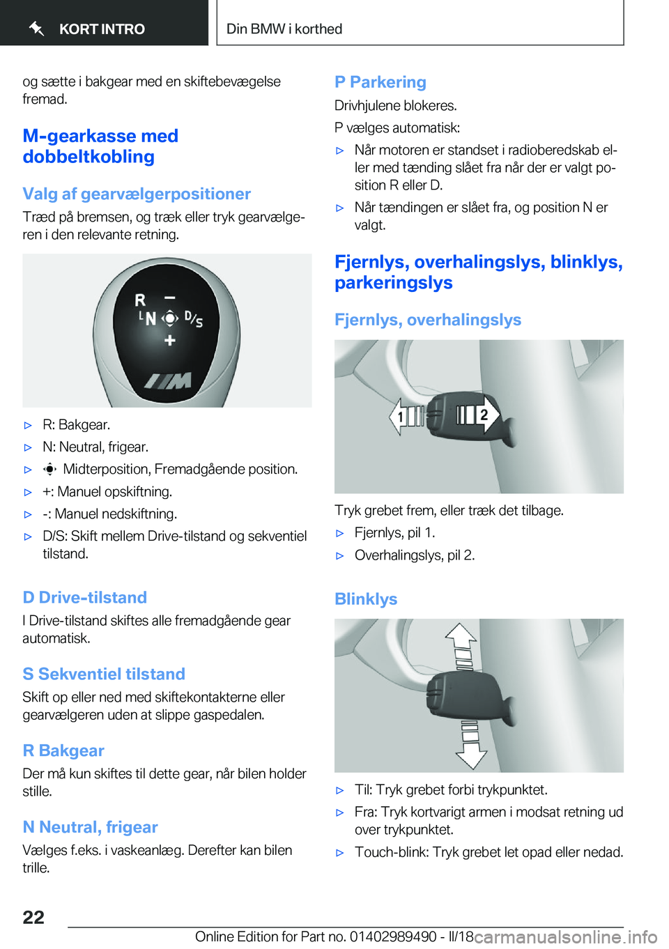 BMW M3 2018  InstruktionsbØger (in Danish) �o�g� �s�æ�t�t�e� �i� �b�a�k�g�e�a�r� �m�e�d� �e�n� �s�k�i�f�t�e�b�e�v�æ�g�e�l�s�e
�f�r�e�m�a�d�.
�M�-�g�e�a�r�k�a�s�s�e��m�e�d
�d�o�b�b�e�l�t�k�o�b�l�i�n�g
�V�a�l�g��a�f��g�e�a�r�v�æ�l�g�e�r�p�
