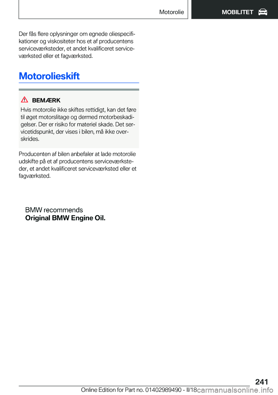 BMW M3 2018  InstruktionsbØger (in Danish) �D�e�r� �f�å�s� �f�l�e�r�e� �o�p�l�y�s�n�i�n�g�e�r� �o�m� �e�g�n�e�d�e� �o�l�i�e�s�p�e�c�i�f�ij
�k�a�t�i�o�n�e�r� �o�g� �v�i�s�k�o�s�i�t�e�t�e�r� �h�o�s� �e�t� �a�f� �p�r�o�d�u�c�e�n�t�e�n�s
�s�e�r�