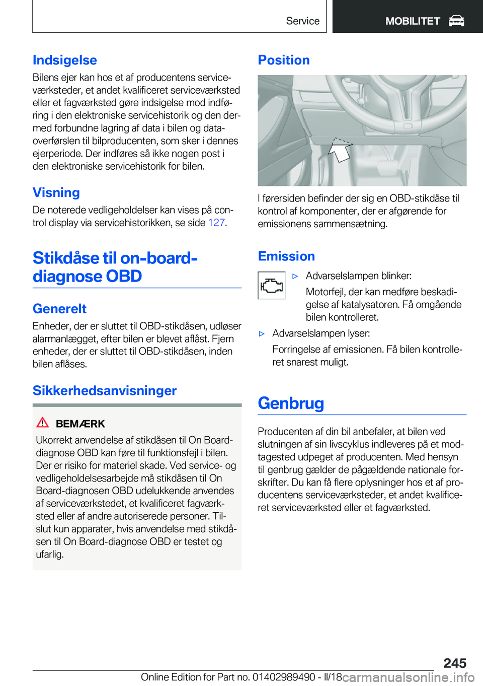 BMW M3 2018  InstruktionsbØger (in Danish) �I�n�d�s�i�g�e�l�s�e
�B�i�l�e�n�s� �e�j�e�r� �k�a�n� �h�o�s� �e�t� �a�f� �p�r�o�d�u�c�e�n�t�e�n�s� �s�e�r�v�i�c�ej
�v�æ�r�k�s�t�e�d�e�r�,� �e�t� �a�n�d�e�t� �k�v�a�l�i�f�i�c�e�r�e�t� �s�e�r�v�i�c�e�