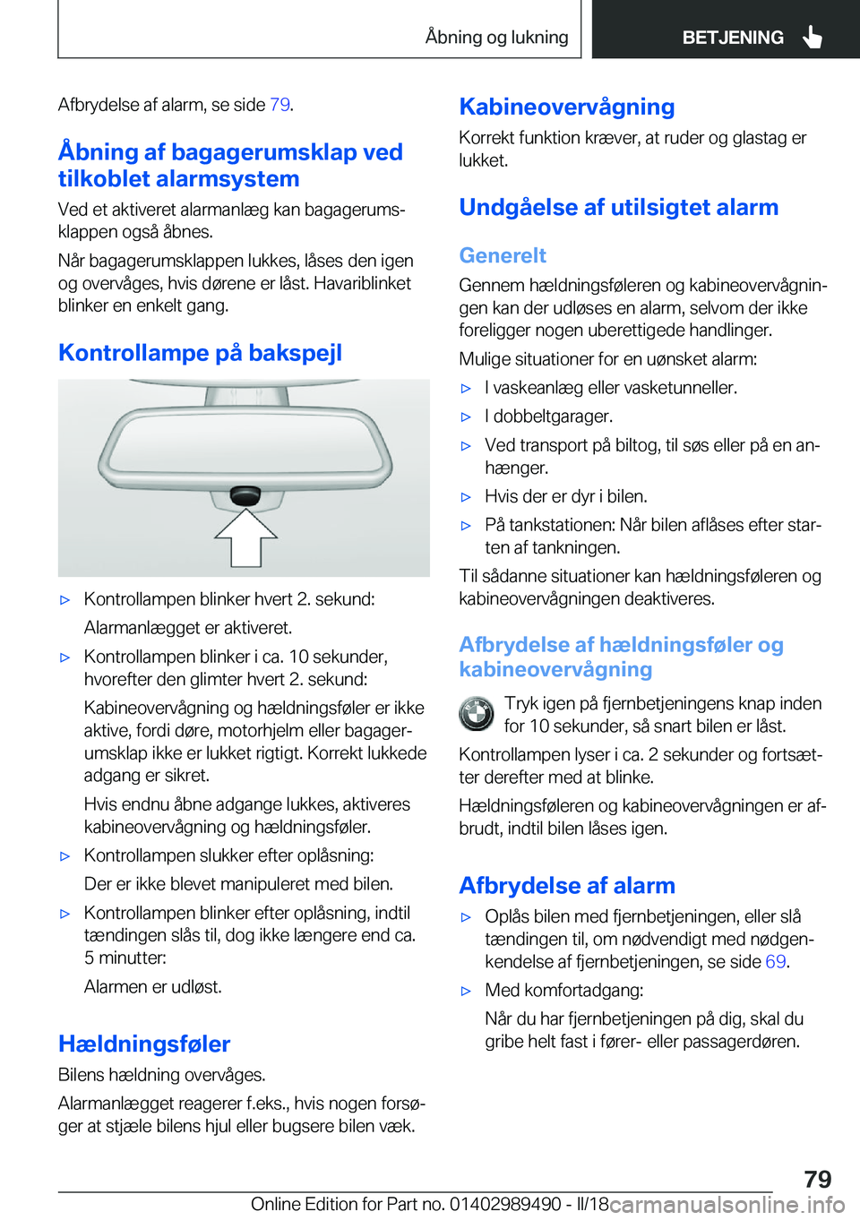 BMW M3 2018  InstruktionsbØger (in Danish) �A�f�b�r�y�d�e�l�s�e� �a�f� �a�l�a�r�m�,� �s�e� �s�i�d�e� �7�9�.
�Å�b�n�i�n�g��a�f��b�a�g�a�g�e�r�u�m�s�k�l�a�p��v�e�d
�t�i�l�k�o�b�l�e�t��a�l�a�r�m�s�y�s�t�e�m
�V�e�d� �e�t� �a�k�t�i�v�e�r�e�t� 