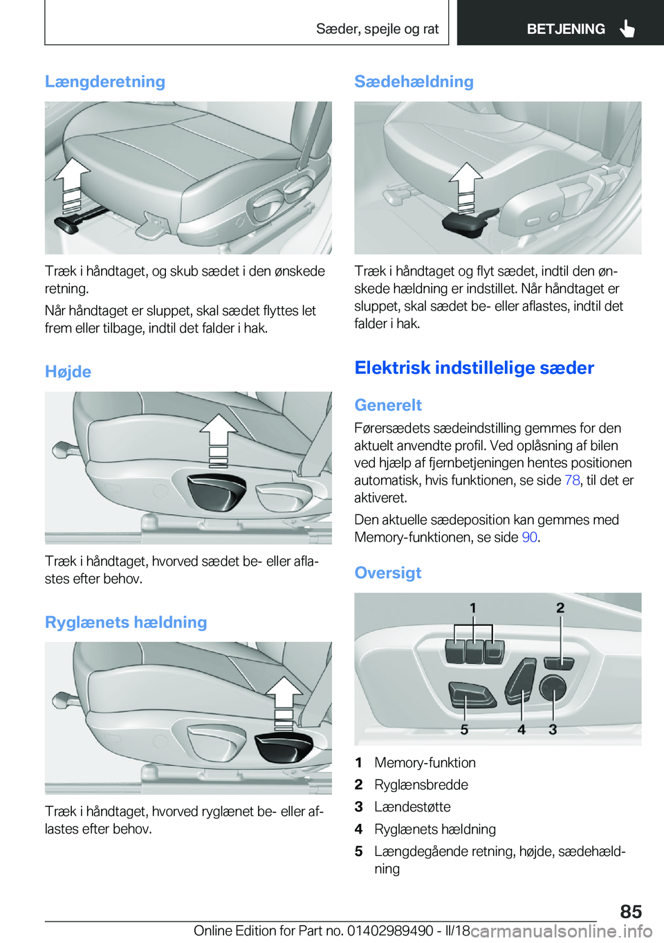 BMW M3 2018  InstruktionsbØger (in Danish) �L�æ�n�g�d�e�r�e�t�n�i�n�g
�T�r�æ�k� �i� �h�å�n�d�t�a�g�e�t�,� �o�g� �s�k�u�b� �s�æ�d�e�t� �i� �d�e�n� �