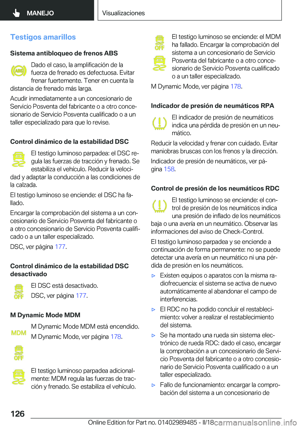 BMW M3 2018  Manuales de Empleo (in Spanish) �T�e�s�t�i�g�o�s��a�m�a�r�i�l�l�o�s�S�i�s�t�e�m�a��a�n�t�i�b�l�o�q�u�e�o��d�e��f�r�e�n�o�s��A�B�S �D�a�d�o� �e�l� �c�a�s�o�,� �l�a� �a�m�p�l�i�f�i�c�a�c�i�
