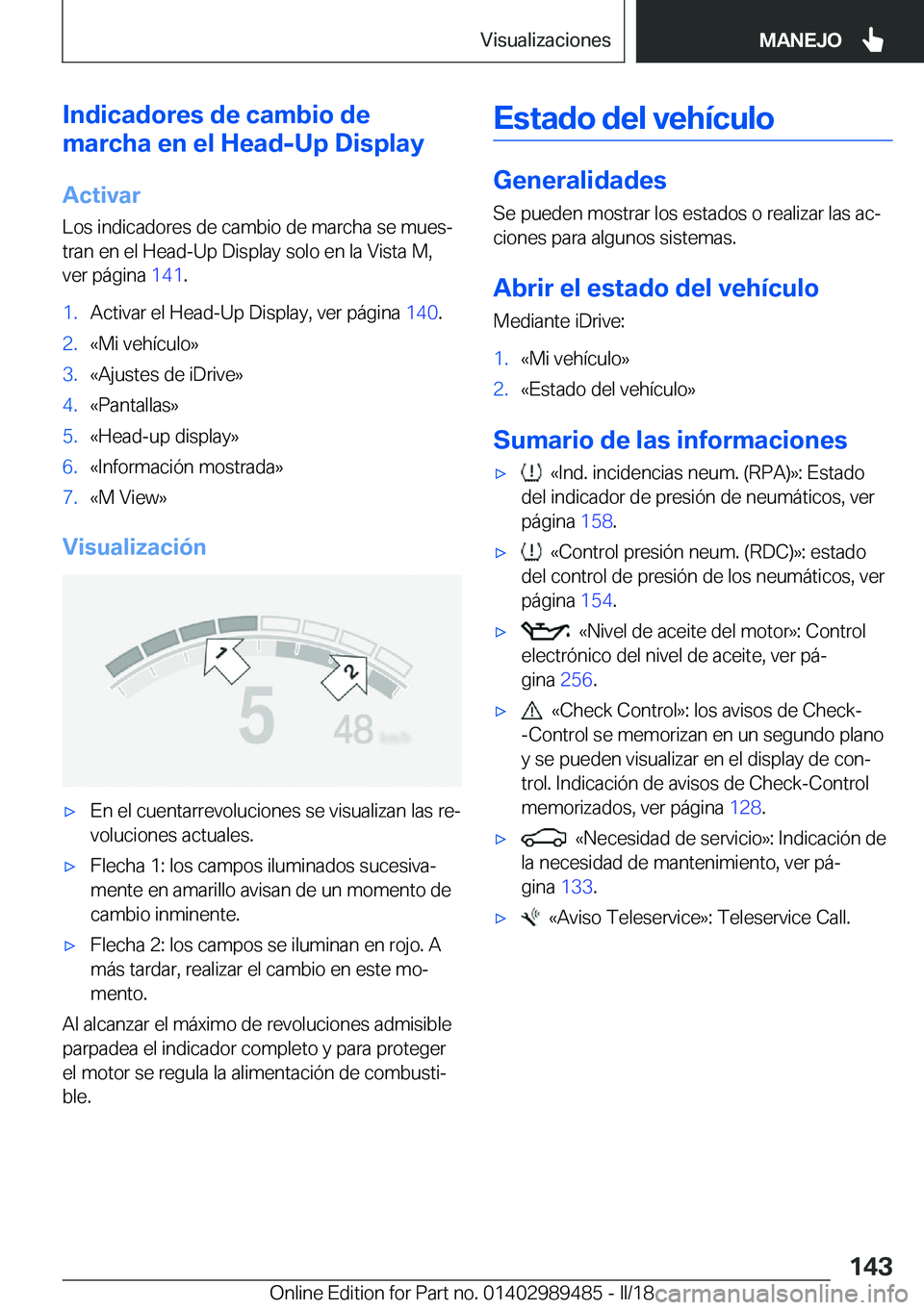 BMW M3 2018  Manuales de Empleo (in Spanish) �I�n�d�i�c�a�d�o�r�e�s��d�e��c�a�m�b�i�o��d�e
�m�a�r�c�h�a��e�n��e�l��H�e�a�d�-�U�p��D�i�s�p�l�a�y
�A�c�t�i�v�a�r�L�o�s� �i�n�d�i�c�a�d�o�r�e�s� �d�e� �c�a�m�b�i�o� �d�e� �m�a�r�c�h�a� �s�e� �m