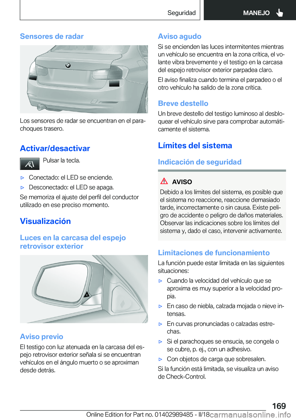BMW M3 2018  Manuales de Empleo (in Spanish) �S�e�n�s�o�r�e�s��d�e��r�a�d�a�r
�L�o�s� �s�e�n�s�o�r�e�s� �d�e� �r�a�d�a�r� �s�e� �e�n�c�u�e�n�t�r�a�n� �e�n� �e�l� �p�a�r�aª
�c�h�o�q�u�e�s� �t�r�a�s�e�r�o�.
�A�c�t�i�v�a�r�/�d�e�s�a�c�t�i�v�a�r