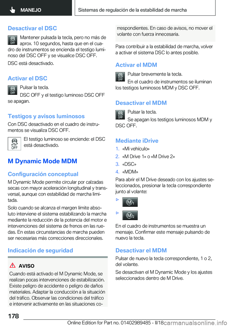 BMW M3 2018  Manuales de Empleo (in Spanish) �D�e�s�a�c�t�i�v�a�r��e�l��D�S�C�M�a�n�t�e�n�e�r� �p�u�l�s�a�d�a� �l�a� �t�e�c�l�a�,� �p�e�r�o� �n�o� �m�