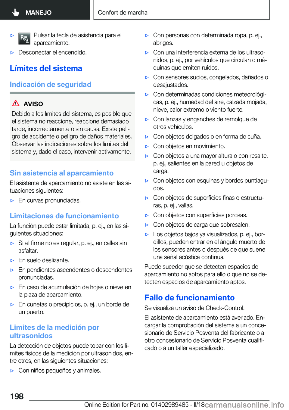BMW M3 2018  Manuales de Empleo (in Spanish) x�P�u�l�s�a�r� �l�a� �t�e�c�l�a� �d�e� �a�s�i�s�t�e�n�c�i�a� �p�a�r�a� �e�l
�a�p�a�r�c�a�m�i�e�n�t�o�.x�D�e�s�c�o�n�e�c�t�a�r� �e�l� �e�n�c�e�n�d�i�d�o�.
�L�