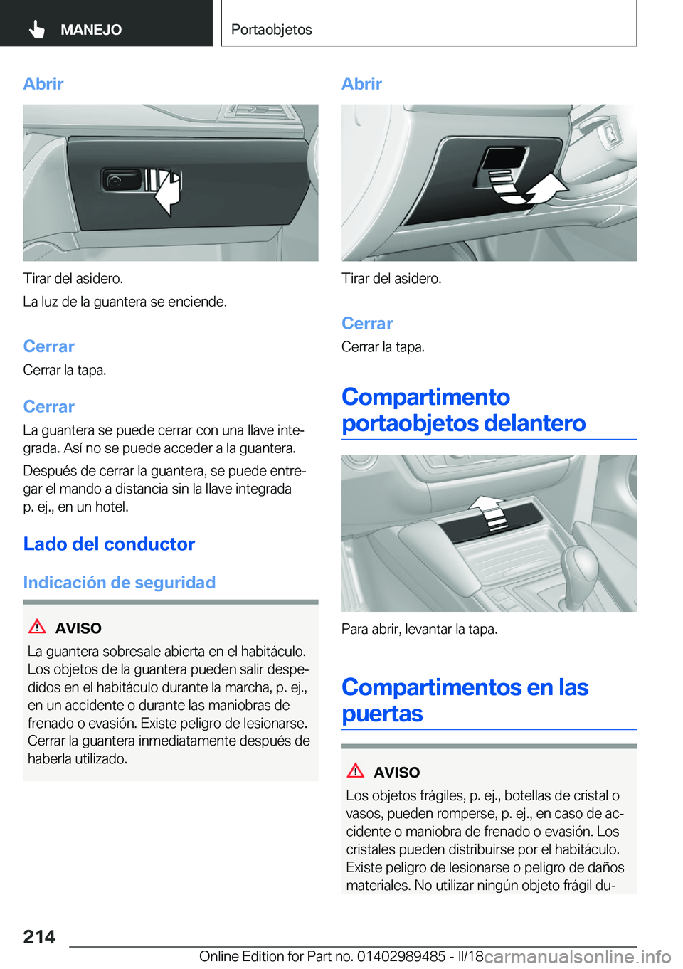 BMW M3 2018  Manuales de Empleo (in Spanish) �A�b�r�i�r
�T�i�r�a�r� �d�e�l� �a�s�i�d�e�r�o�.
�L�a� �l�u�z� �d�e� �l�a� �g�u�a�n�t�e�r�a� �s�e� �e�n�c�i�e�n�d�e�.
�C�e�r�r�a�r�C�e�r�r�a�r� �l�a� �t�a�p�a�.
�C�e�r�r�a�r �L�a� �g�u�a�n�t�e�r�a� �s�