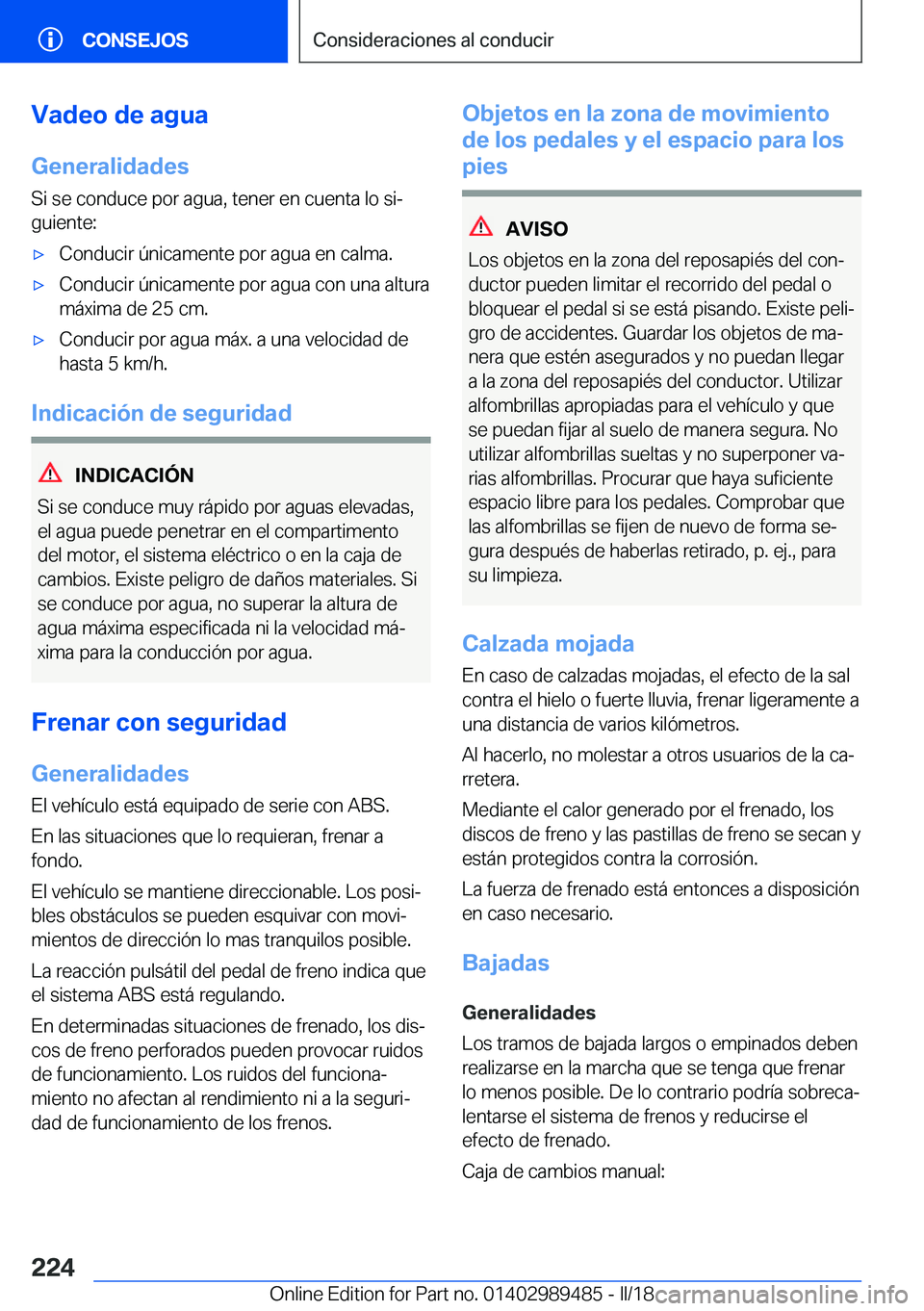 BMW M3 2018  Manuales de Empleo (in Spanish) �V�a�d�e�o��d�e��a�g�u�a
�G�e�n�e�r�a�l�i�d�a�d�e�s �S�i� �s�e� �c�o�n�d�u�c�e� �p�o�r� �a�g�u�a�,� �t�e�n�e�r� �e�n� �c�u�e�n�t�a� �l�o� �s�iª�g�u�i�e�n�t�e�:x�C�o�n�d�u�c�i�r� �