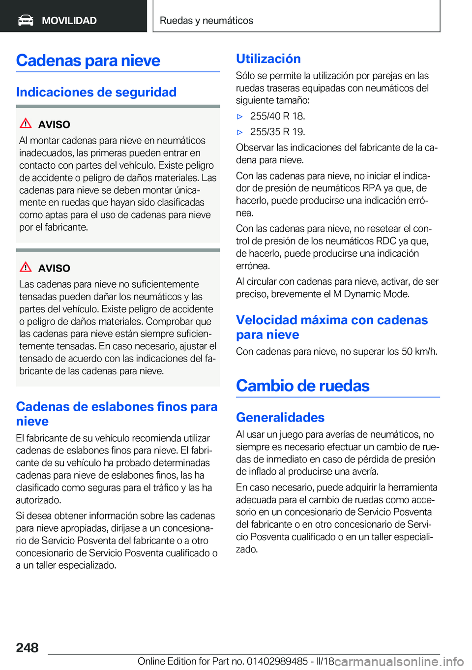 BMW M3 2018  Manuales de Empleo (in Spanish) �C�a�d�e�n�a�s��p�a�r�a��n�i�e�v�e
�I�n�d�i�c�a�c�i�o�n�e�s��d�e��s�e�g�u�r�i�d�a�d
�A�V�I�S�O
�A�l� �m�o�n�t�a�r� �c�a�d�e�n�a�s� �p�a�r�a� �n�i�e�v�e� �e�n� �n�e�u�m�