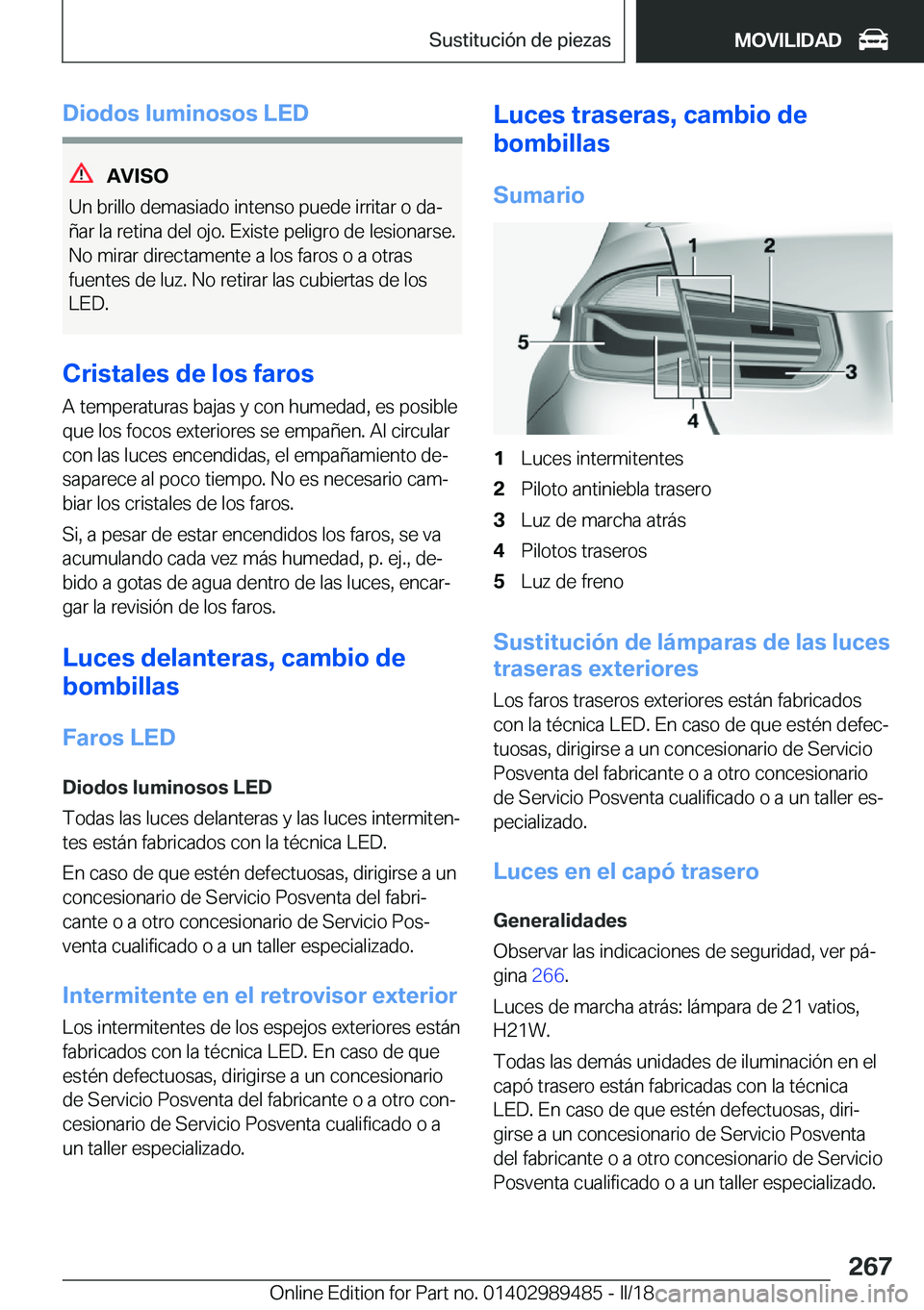 BMW M3 2018  Manuales de Empleo (in Spanish) �D�i�o�d�o�s��l�u�m�i�n�o�s�o�s��L�E�D
�A�V�I�S�O
�U�n� �b�r�i�l�l�o� �d�e�m�a�s�i�a�d�o� �i�n�t�e�n�s�o� �p�u�e�d�e� �i�r�r�i�t�a�r� �o� �d�aª
�