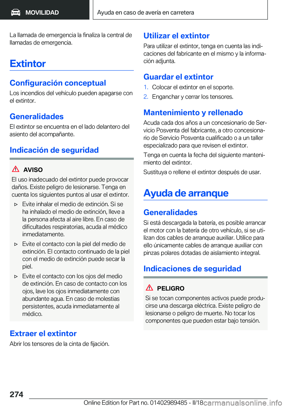 BMW M3 2018  Manuales de Empleo (in Spanish) �L�a� �l�l�a�m�a�d�a� �d�e� �e�m�e�r�g�e�n�c�i�a� �l�a� �f�i�n�a�l�i�z�a� �l�a� �c�e�n�t�r�a�l� �d�e�l�l�a�m�a�d�a�s� �d�e� �e�m�e�r�g�e�n�c�i�a�.
�E�x�t�i�n�t�o�r
�C�o�n�f�i�g�u�r�a�c�i�