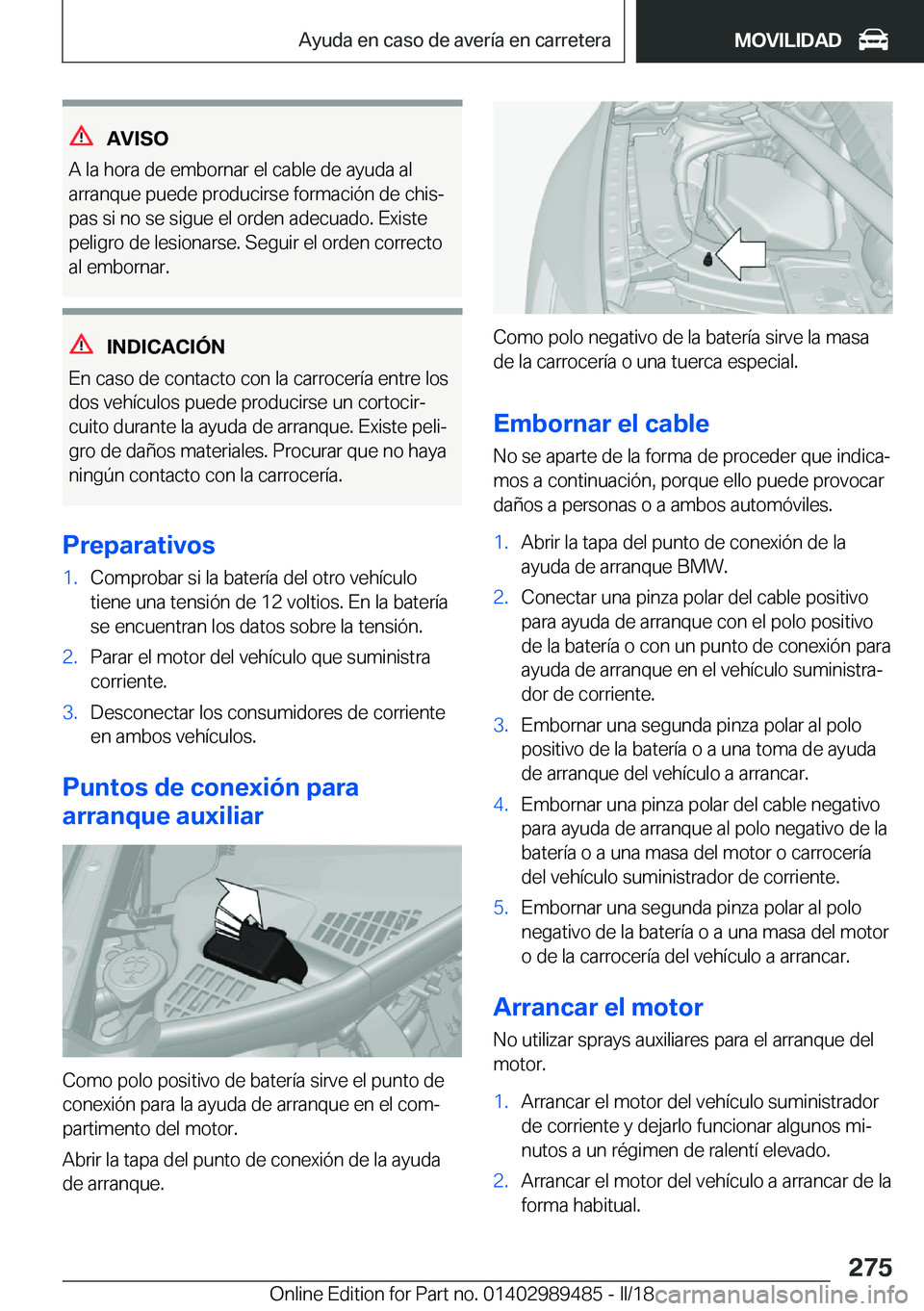 BMW M3 2018  Manuales de Empleo (in Spanish) �A�V�I�S�O
�A� �l�a� �h�o�r�a� �d�e� �e�m�b�o�r�n�a�r� �e�l� �c�a�b�l�e� �d�e� �a�y�u�d�a� �a�l �a�r�r�a�n�q�u�e� �p�u�e�d�e� �p�r�o�d�u�c�i�r�s�e� �f�o�r�m�a�c�i�