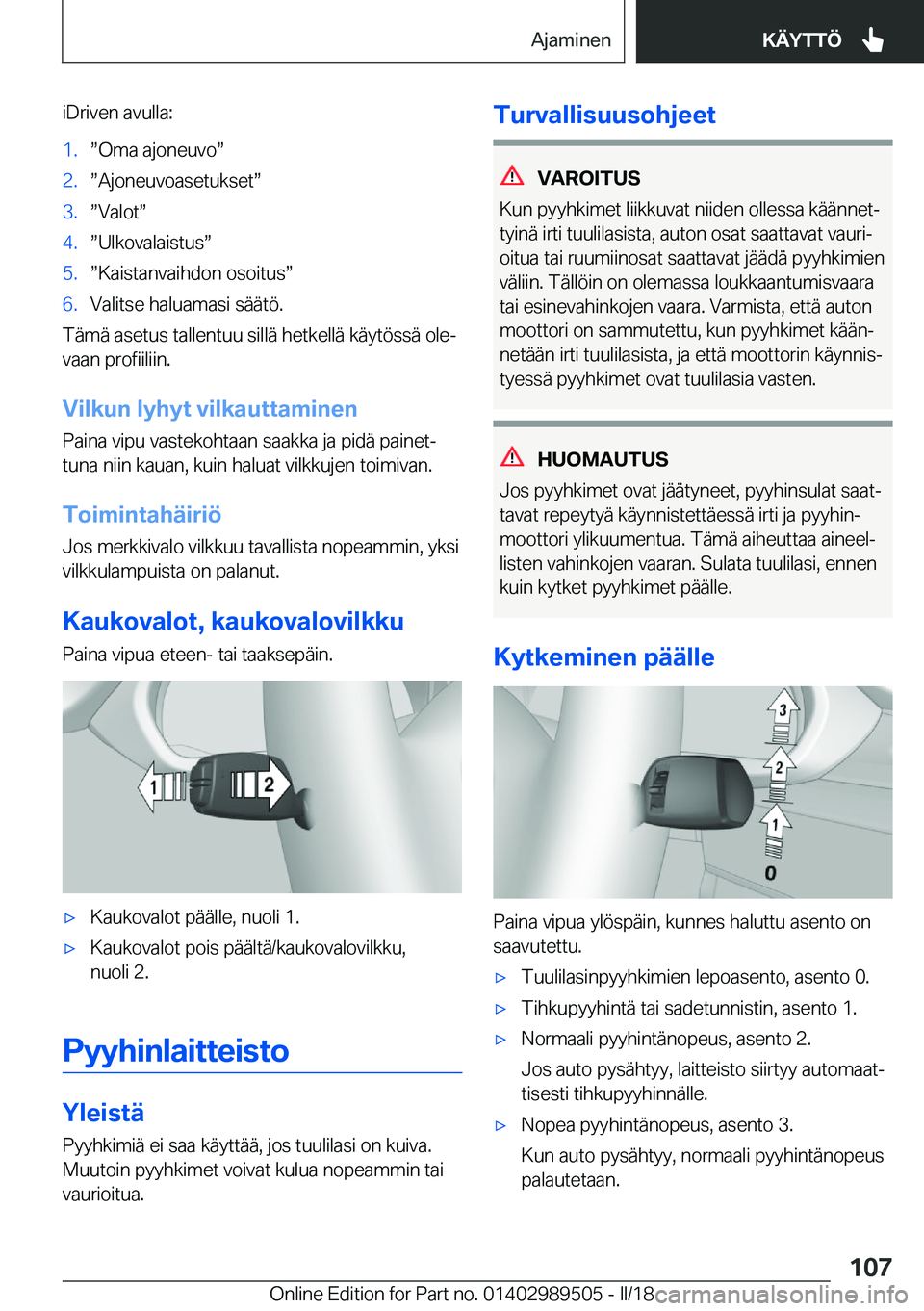 BMW M3 2018  Omistajan Käsikirja (in Finnish) �i�D�r�i�v�e�n� �a�v�u�l�l�a�:�1�.w�O�m�a� �a�j�o�n�e�u�v�ow�2�.w�A�j�o�n�e�u�v�o�a�s�e�t�u�k�s�e�tw�3�.w�V�a�l�o�tw�4�.w�U�l�k�o�v�a�l�a�i�s�t�u�sw�5�.w�K�a�i�s�t�a�n�v�a�i�h�d�o�n� �o�s�o�i