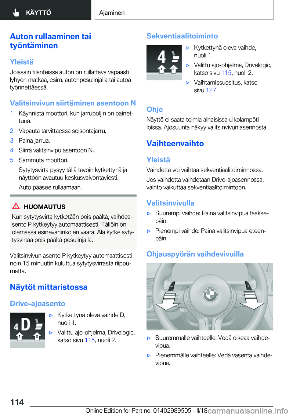 BMW M3 2018  Omistajan Käsikirja (in Finnish) �A�u�t�o�n��r�u�l�l�a�a�m�i�n�e�n��t�a�i
�t�Z�
