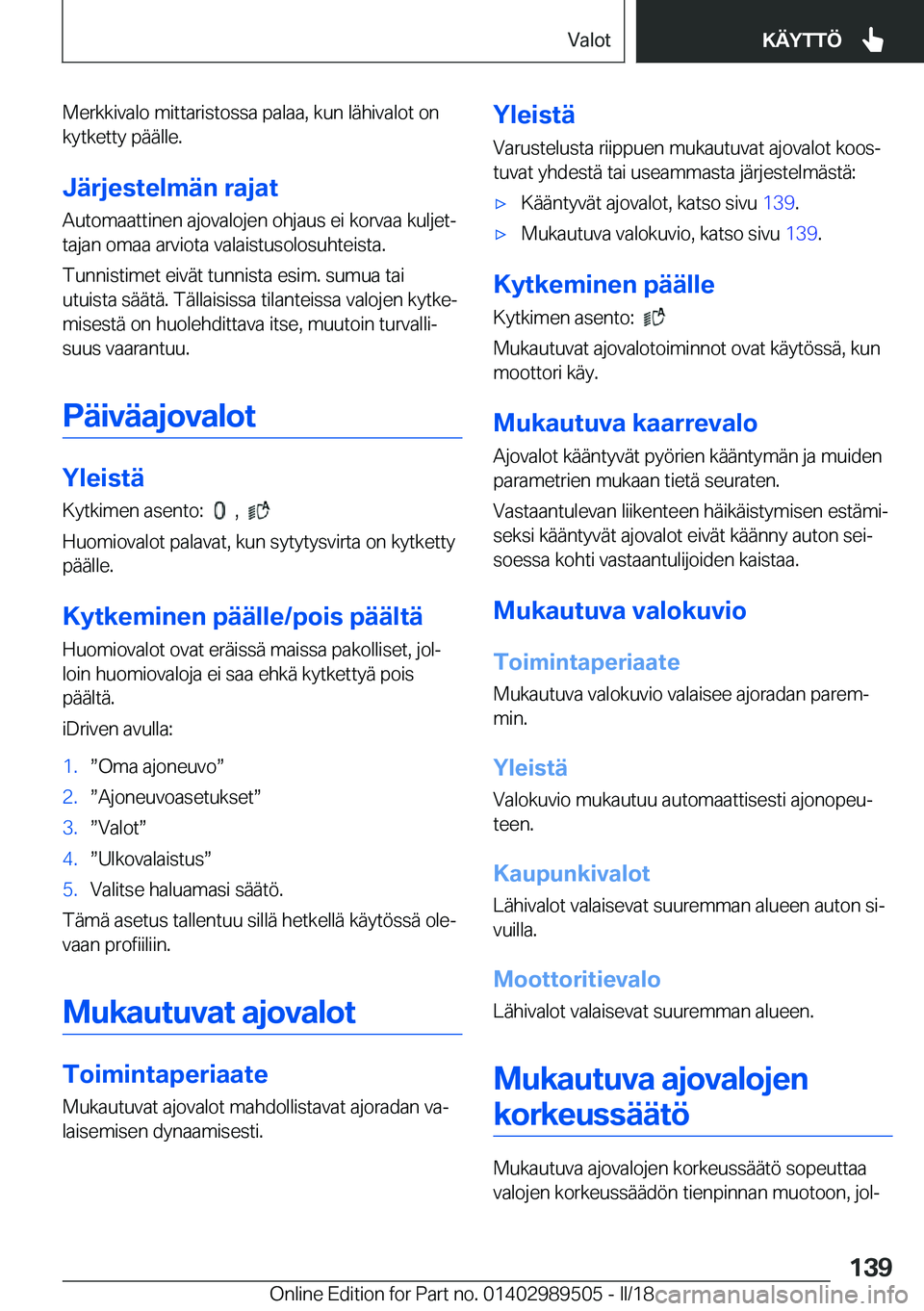 BMW M3 2018  Omistajan Käsikirja (in Finnish) �M�e�r�k�k�i�v�a�l�o� �m�i�t�t�a�r�i�s�t�o�s�s�a� �p�a�l�a�a�,� �k�u�n� �l�