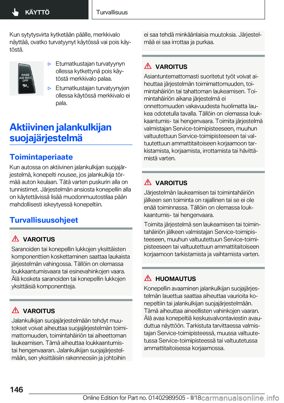 BMW M3 2018  Omistajan Käsikirja (in Finnish) �K�u�n� �s�y�t�y�t�y�s�v�i�r�t�a� �k�y�t�k�e�t�