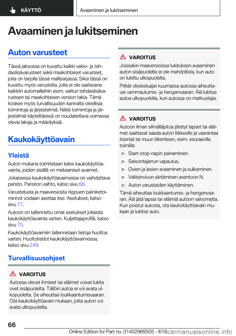 BMW M3 2018  Omistajan Käsikirja (in Finnish) �A�v�a�a�m�i�n�e�n��j�a��l�u�k�i�t�s�e�m�i�n�e�n�A�u�t�o�n��v�a�r�u�s�t�e�e�t
�T�